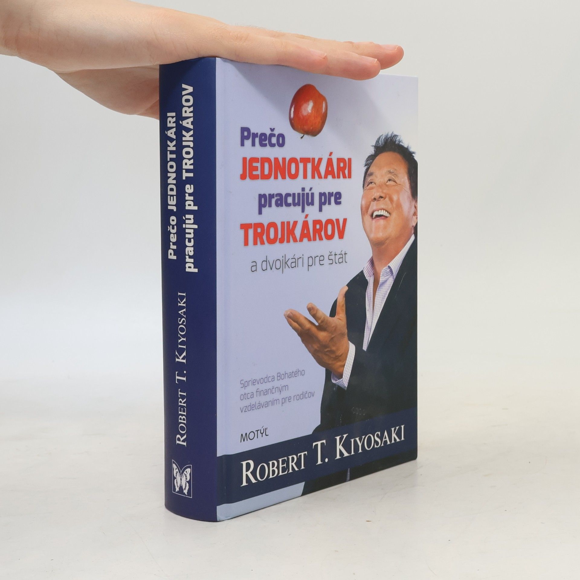 Robert Kiyosaki Prečo jednotkári pracujú pre trojkárov a dvojkari pre štát