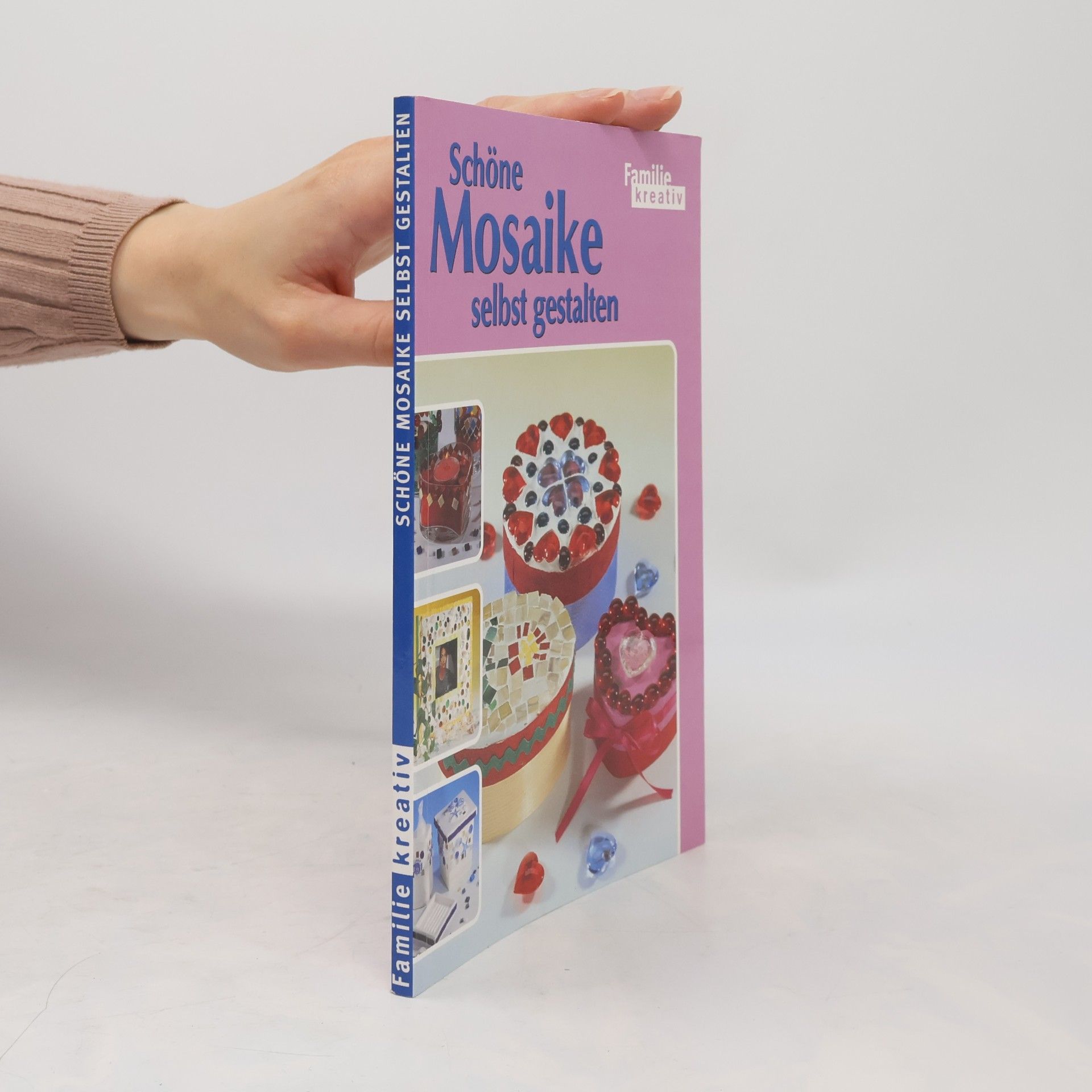 Autorenkollektiv Schöne Mosaike selbst gestalten