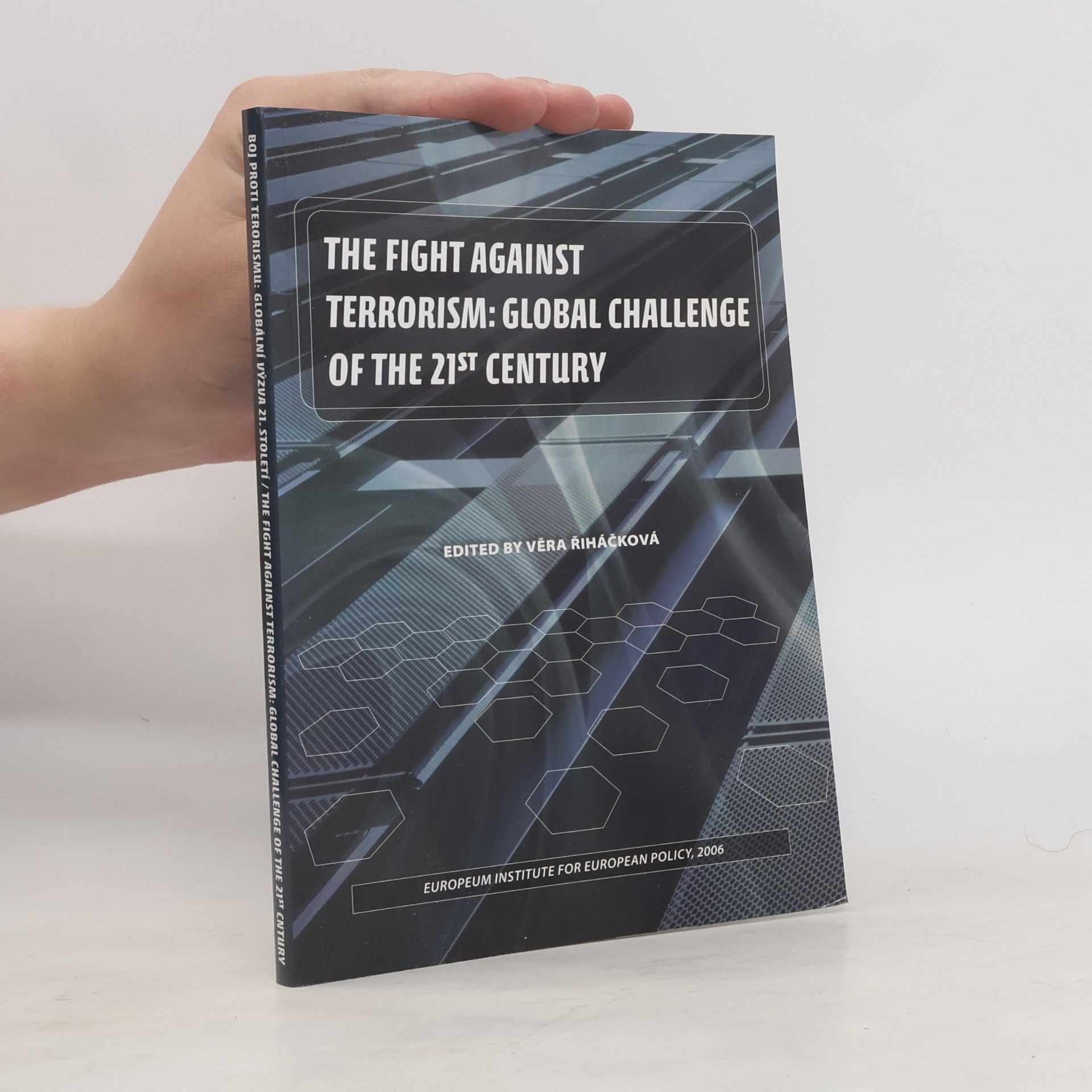 Věra Řiháčková Boj proti terorismu: Globální výzva 21. století = The Fight against Terrorism: Global Challenge of the 21st Century