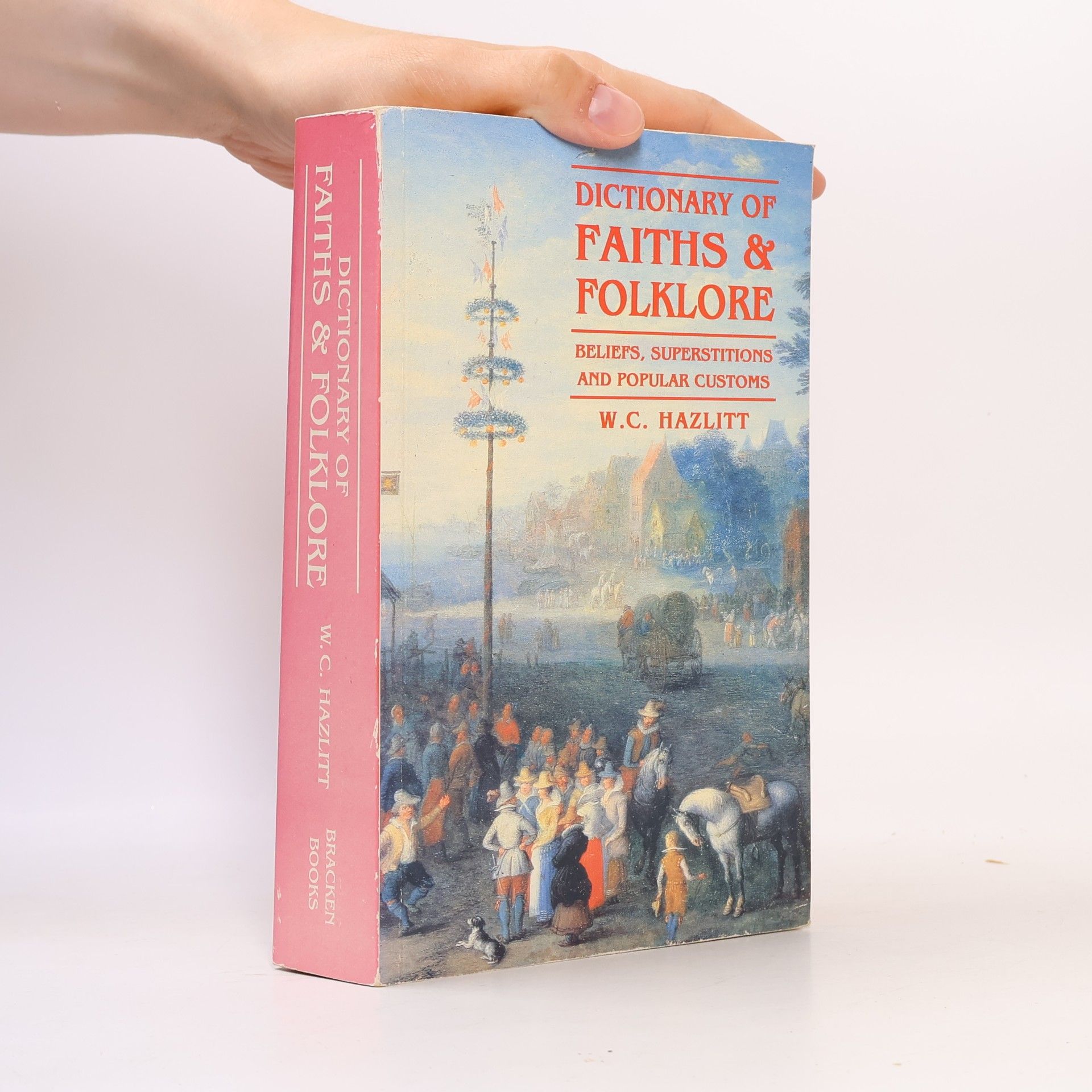 William Carew Hazlitt Dictionary of Faiths & Folklore