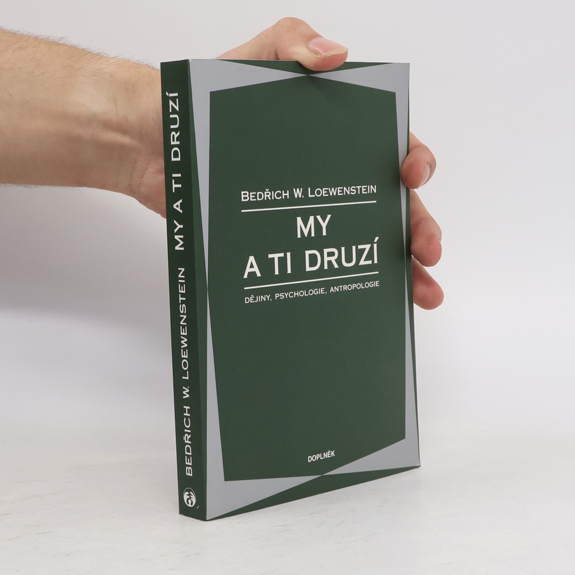 Bedřich Löwenstein My a ti druzí. Dějiny, psychologie, antropologie