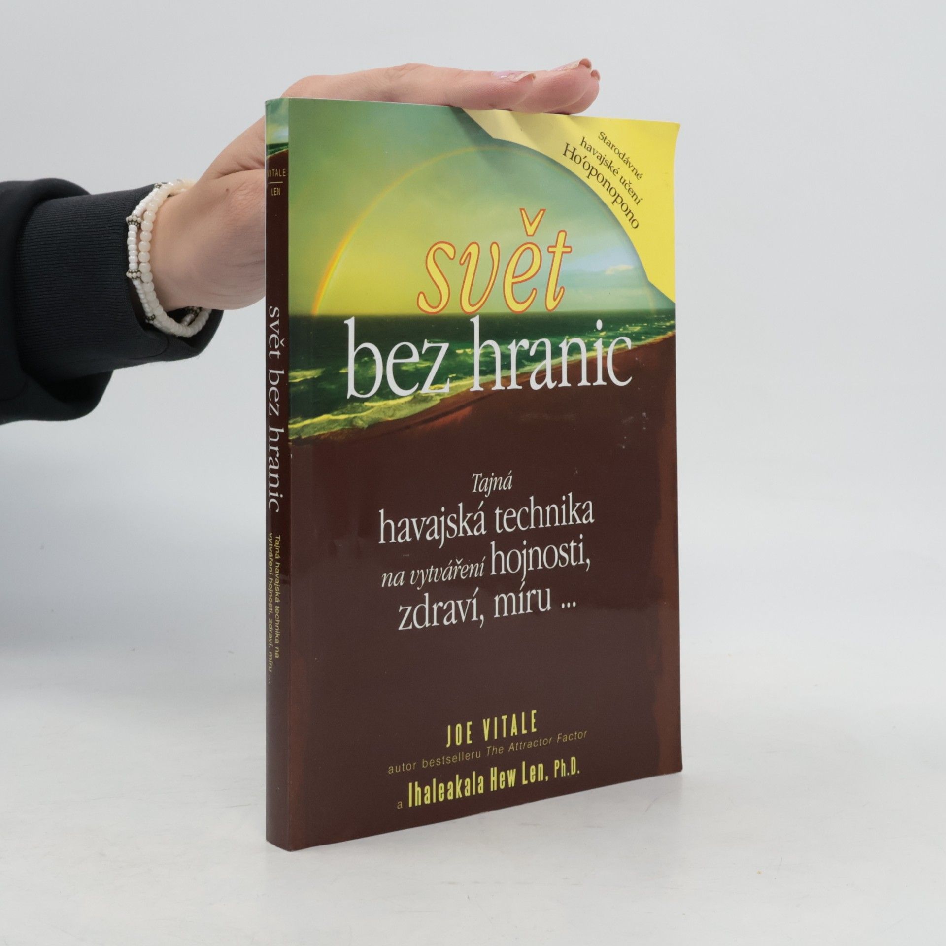 Joe Vitale Svět bez hranic: Tajná havajská technika na vytváření hojnosti, zdraví, míru...