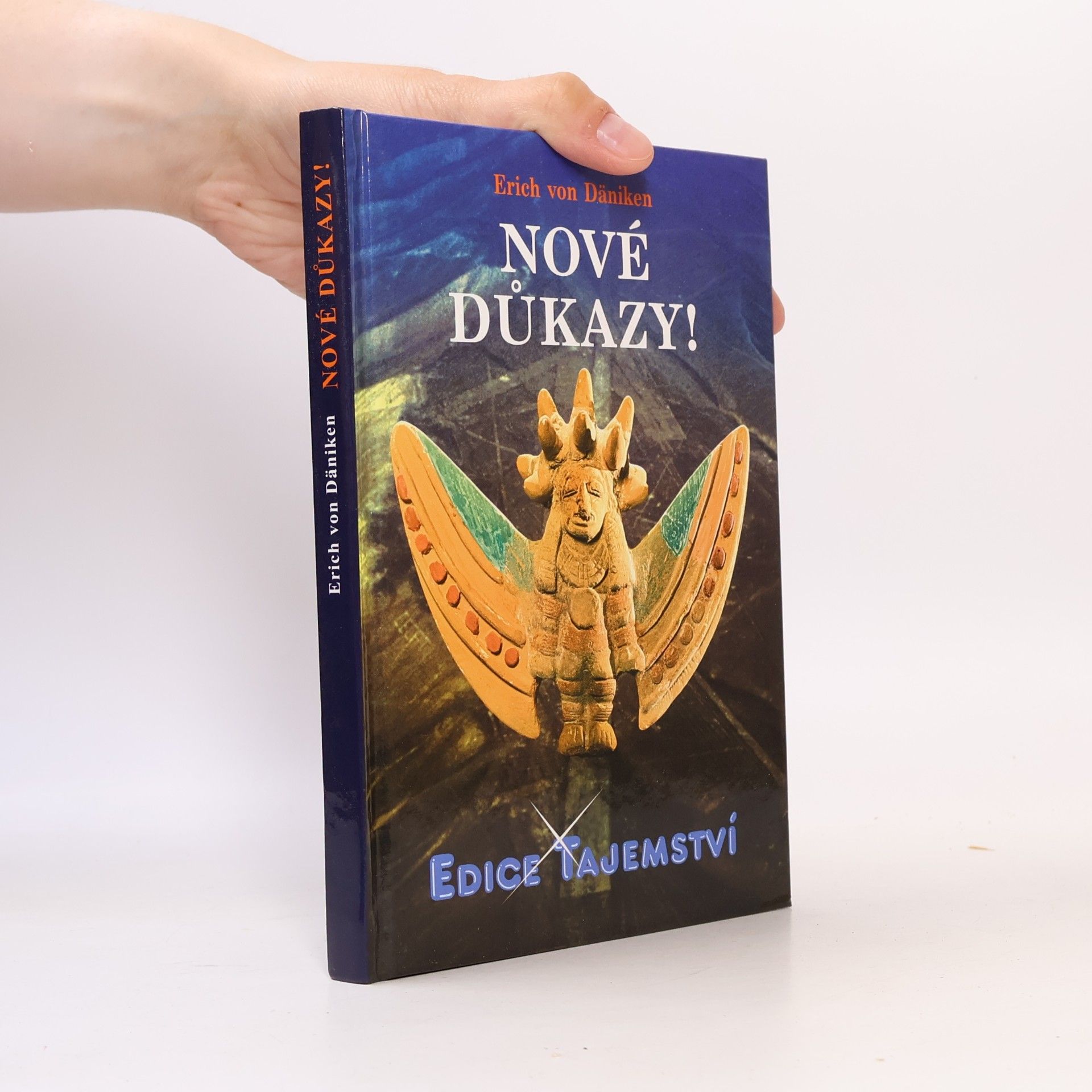 Erich von Däniken Nové důkazy! : o nejnemožnější knize světa, Henochových kouzelných zahradách a utajené kovové knihovně