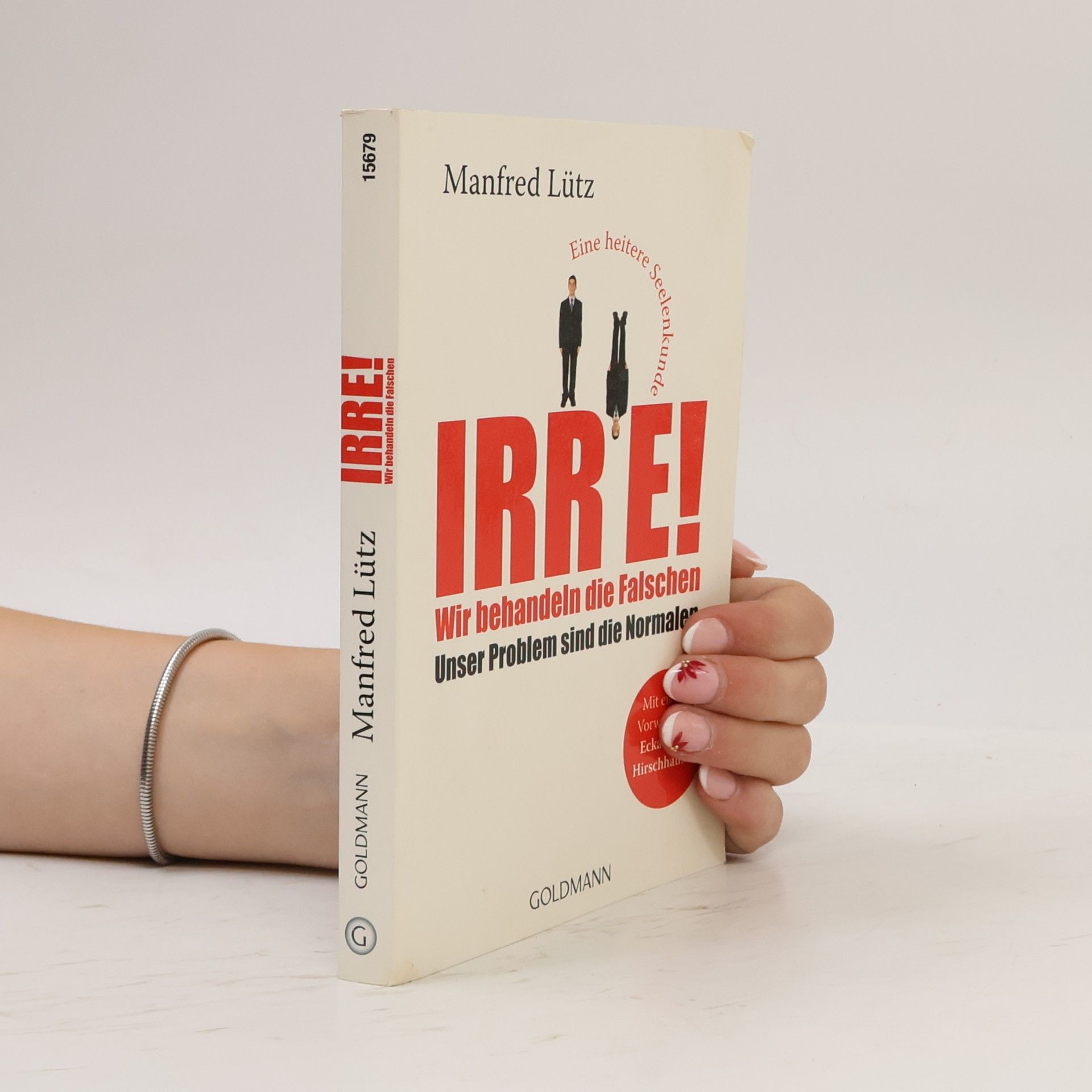 Manfred Lütz Irre! Wir behandeln die Falschen