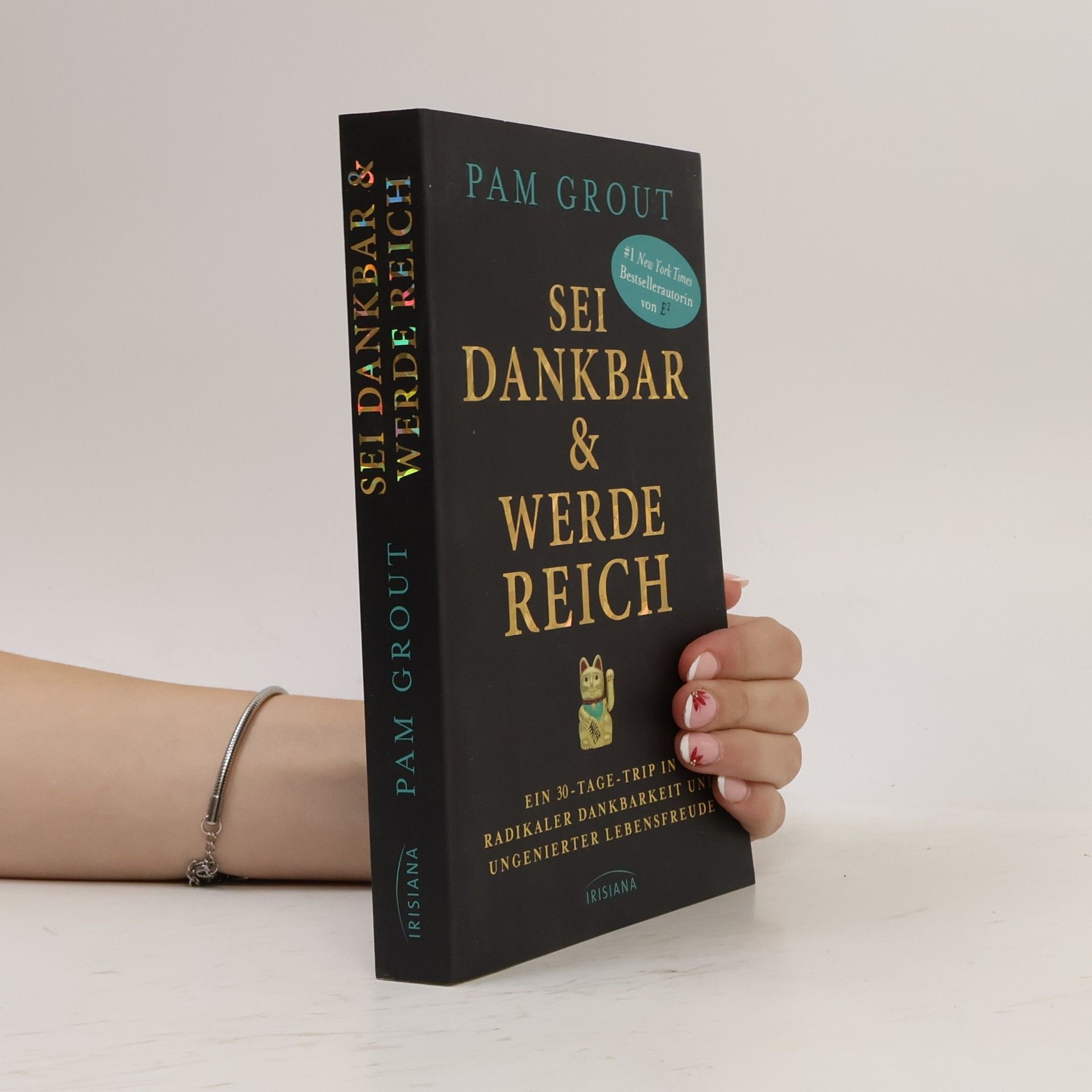 Pam Grout Sei dankbar und werde reich