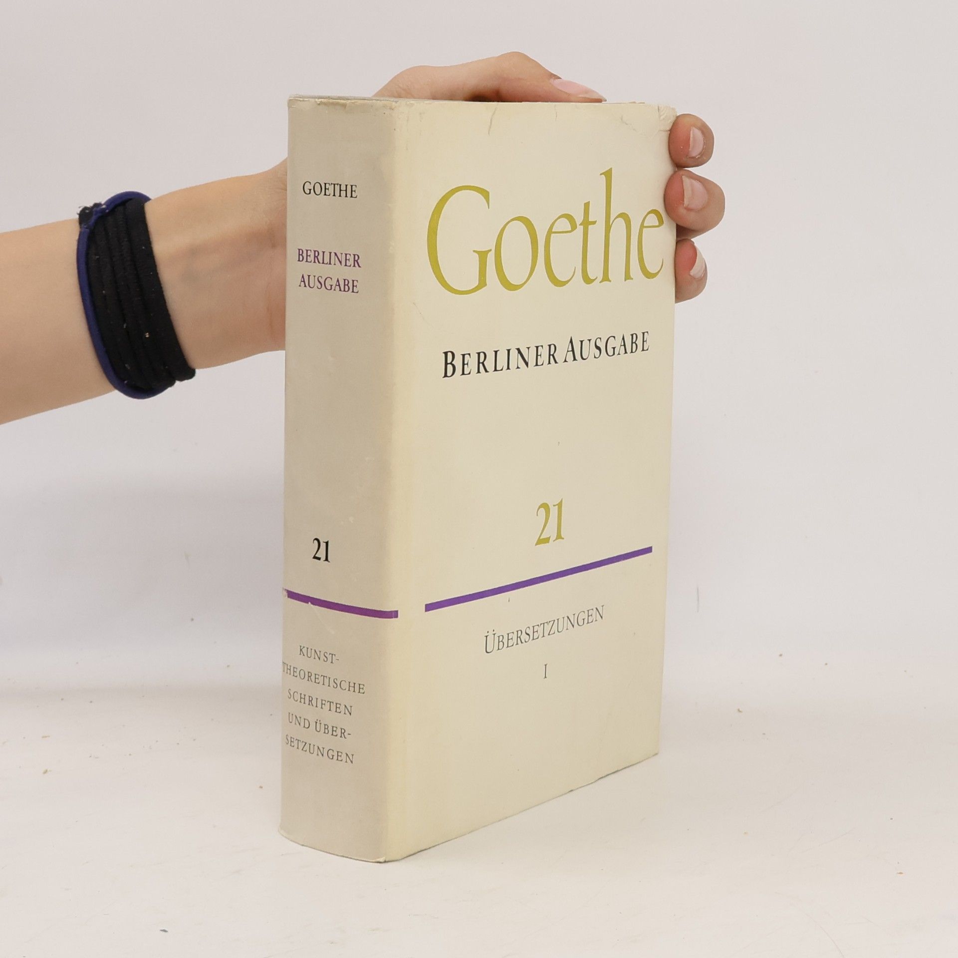 Johann Wolfgang von Goethe Goethe. Berliner Ausgabe 21