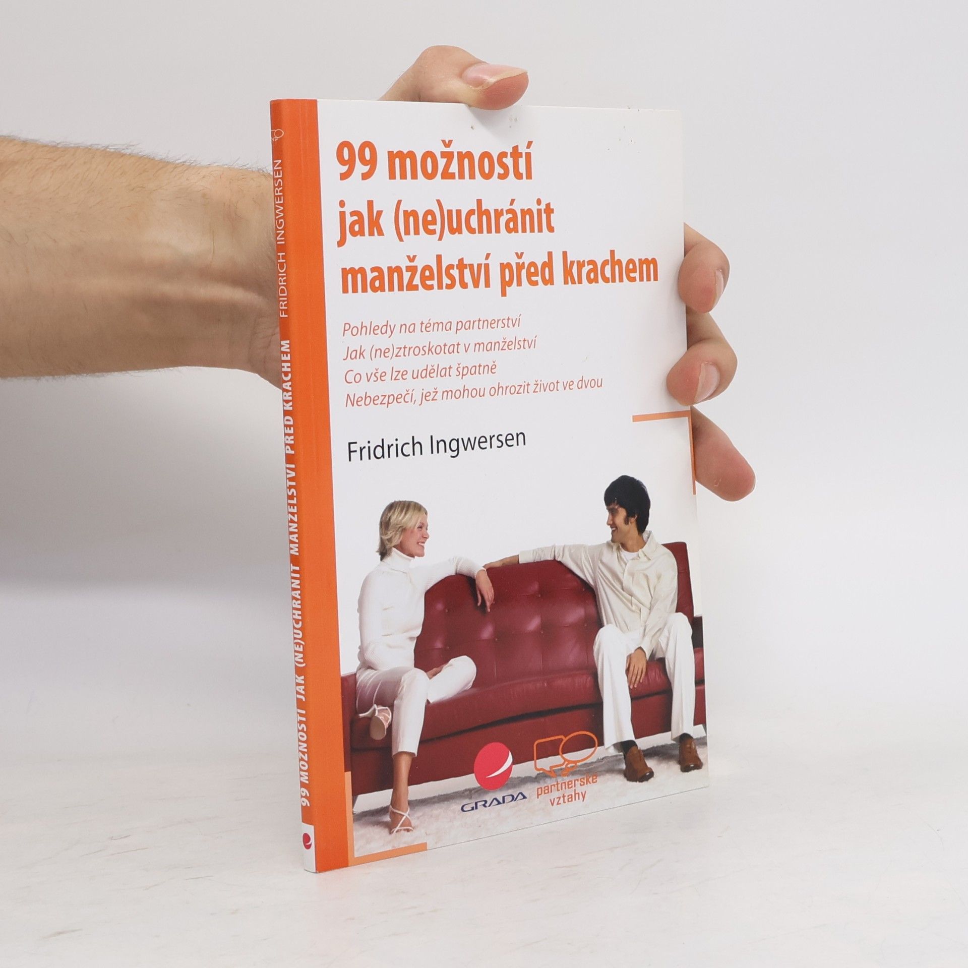 Fridrich Ingwersen 99 možností jak (ne)uchránit manželství před krachem