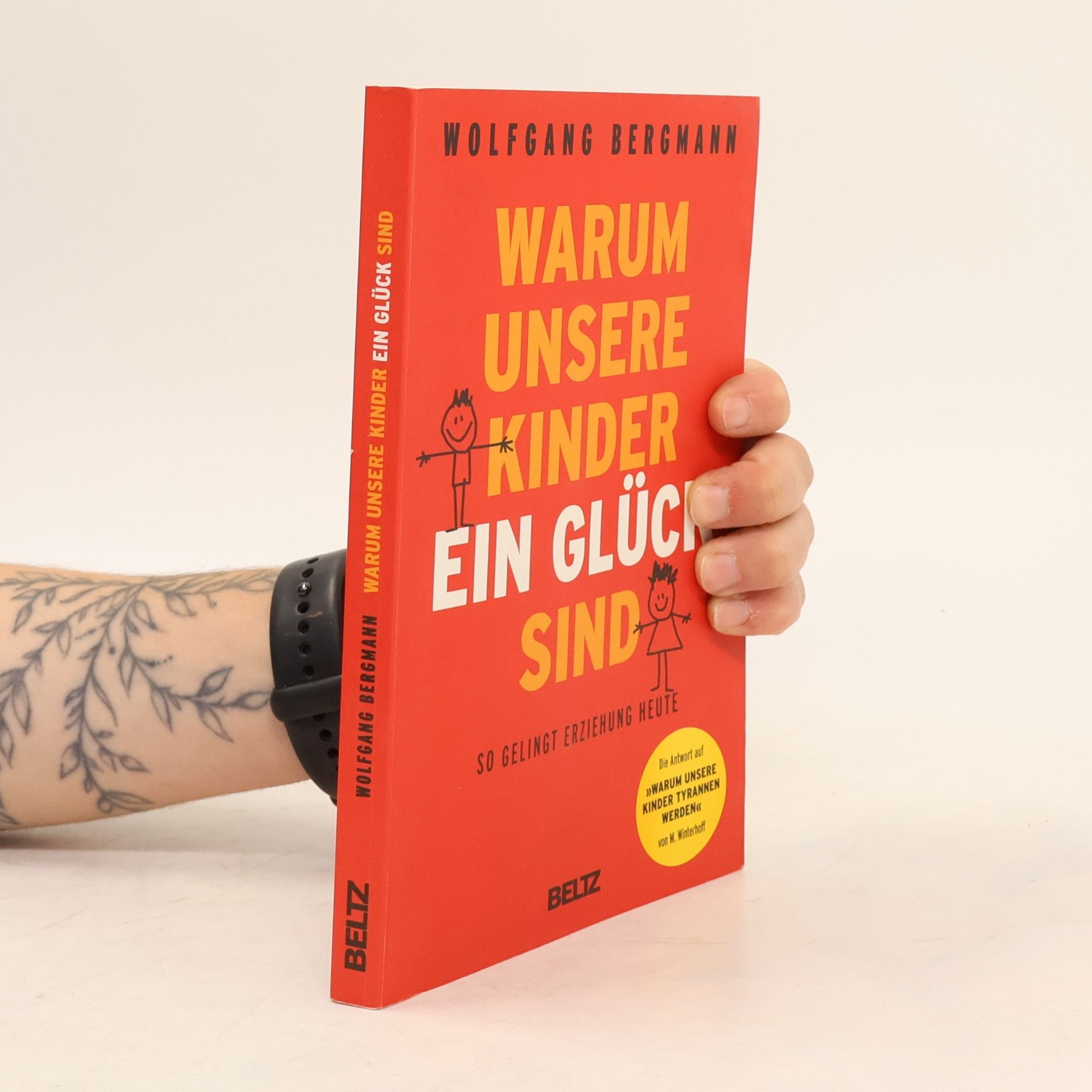 Wolfgang Bergmann Warum unsere Kinder ein Glück sind