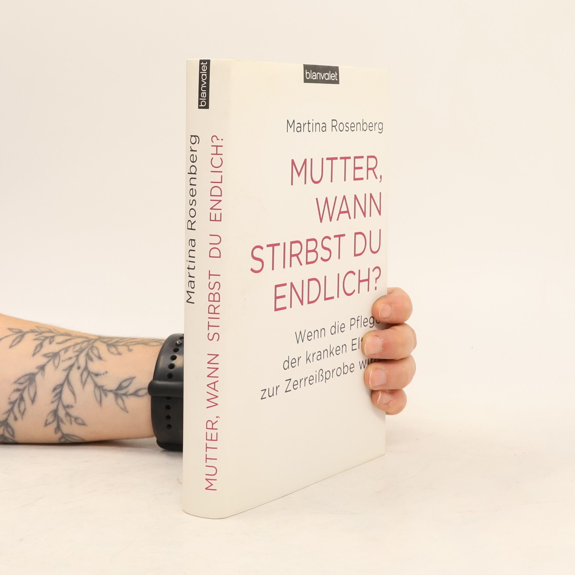 Martina Rosenberg Mutter, wann stirbst du endlich?