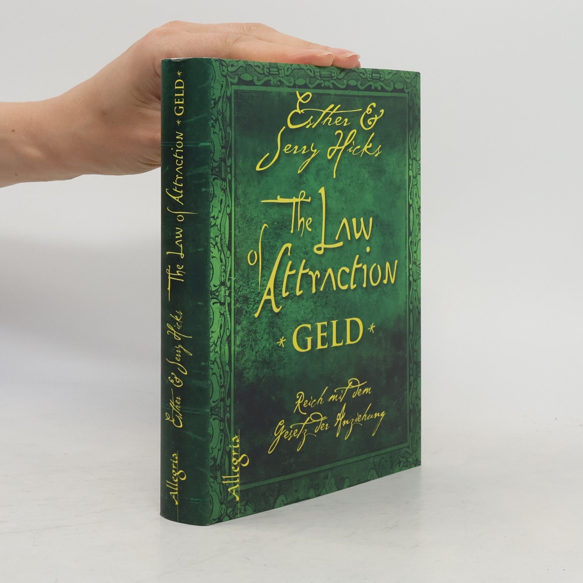 Esther Hicks The Law of attraction. Geld. Reich mit dem Gesetz der Anziehung