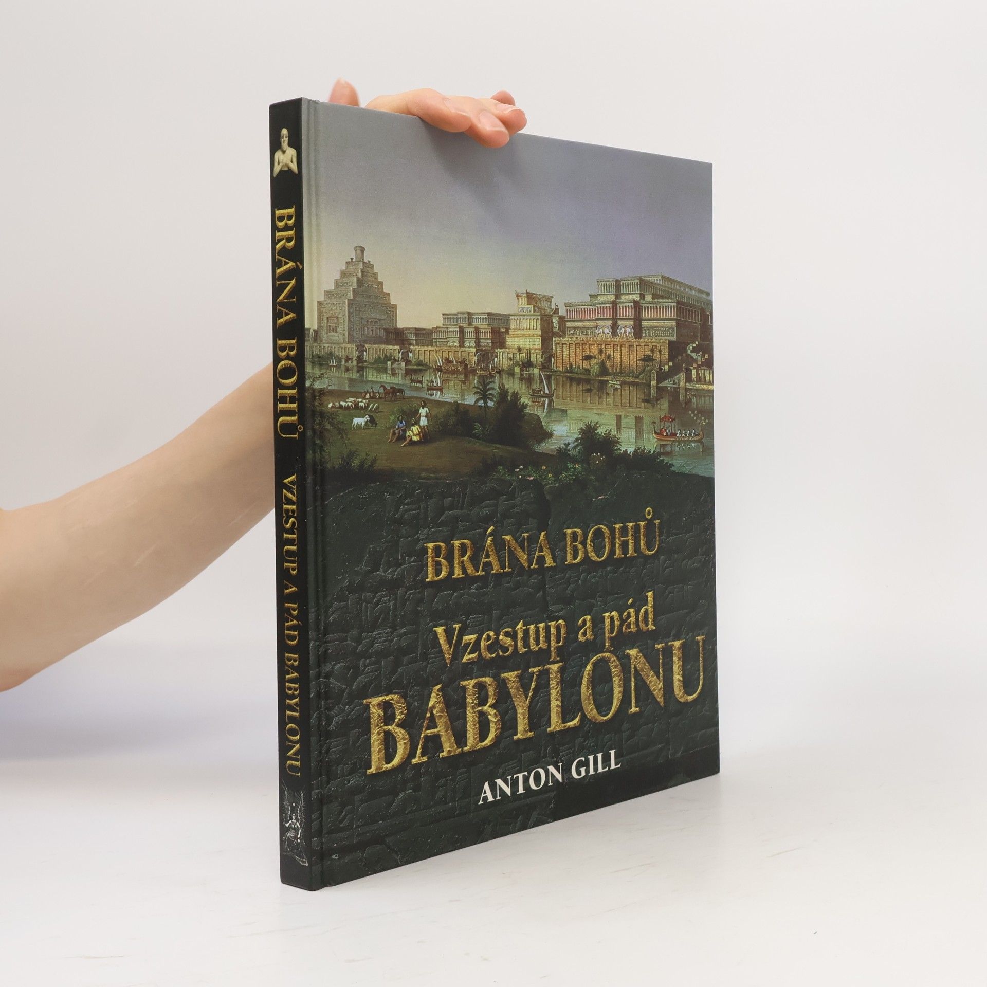 Oliver Bowden Brána bohů : vzestup a pád Babylonu