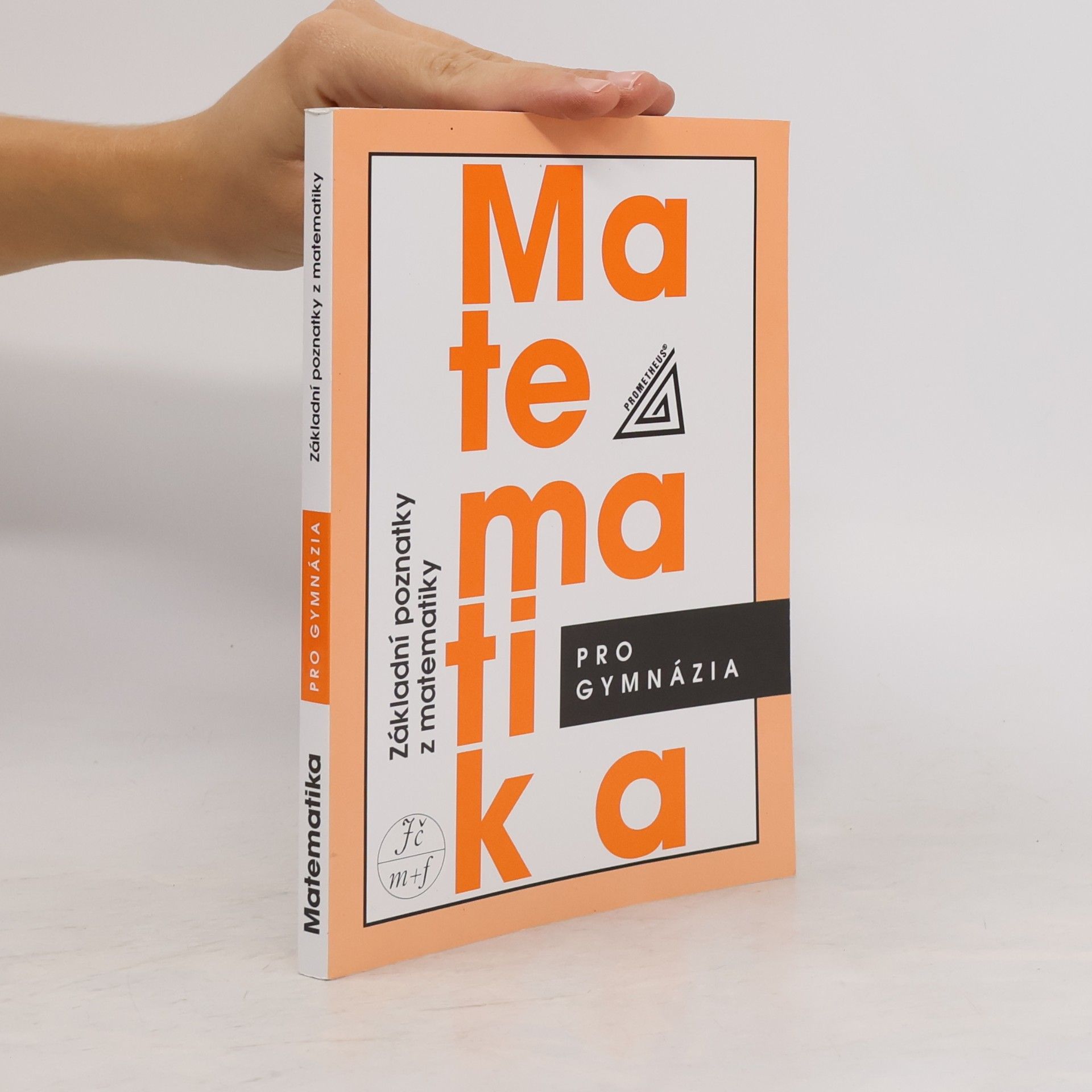 Ivan Bušek Matematika pro gymnázia. Základní poznatky z matematiky