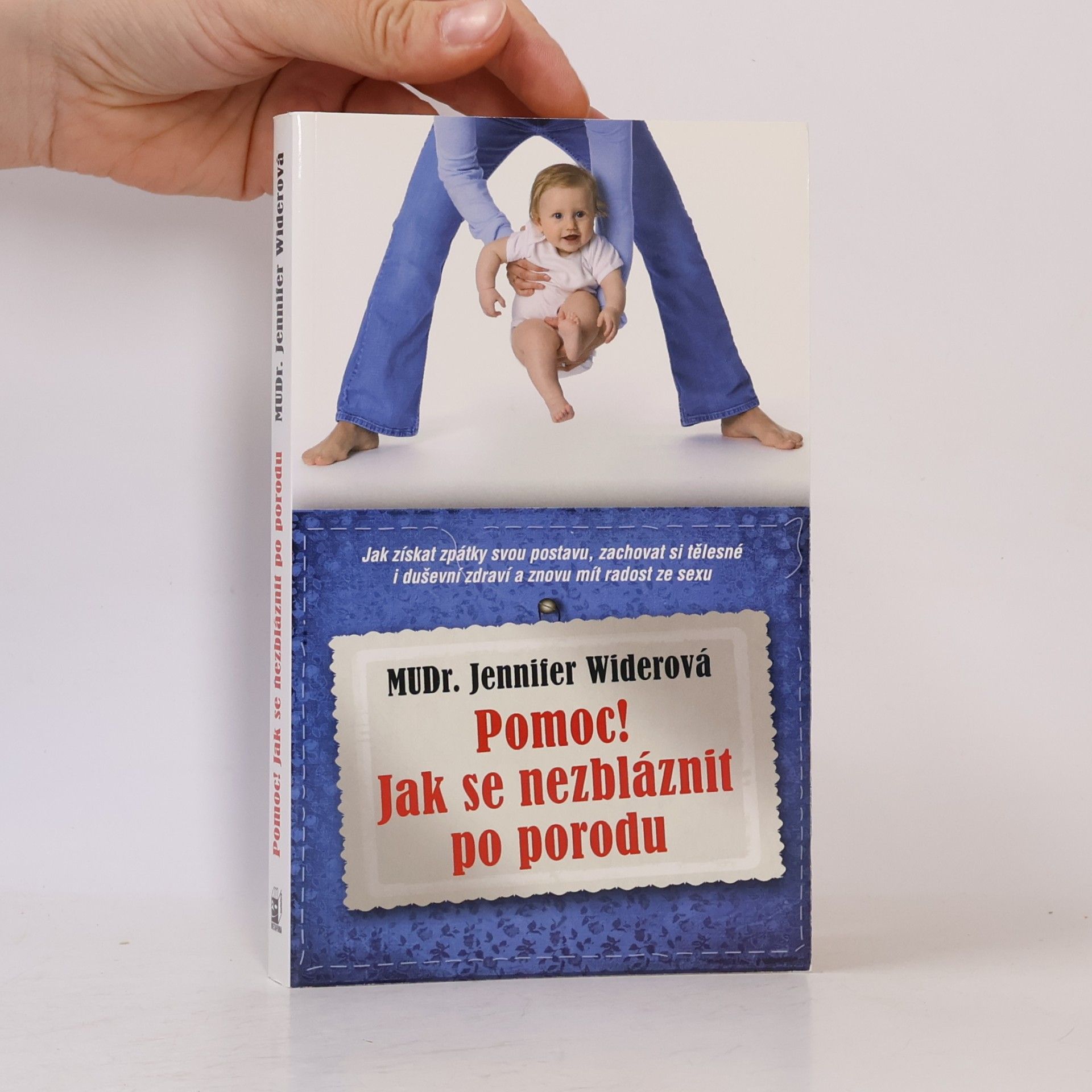 Jennifer Wider Pomoc! Jak se nezbláznit po porodu