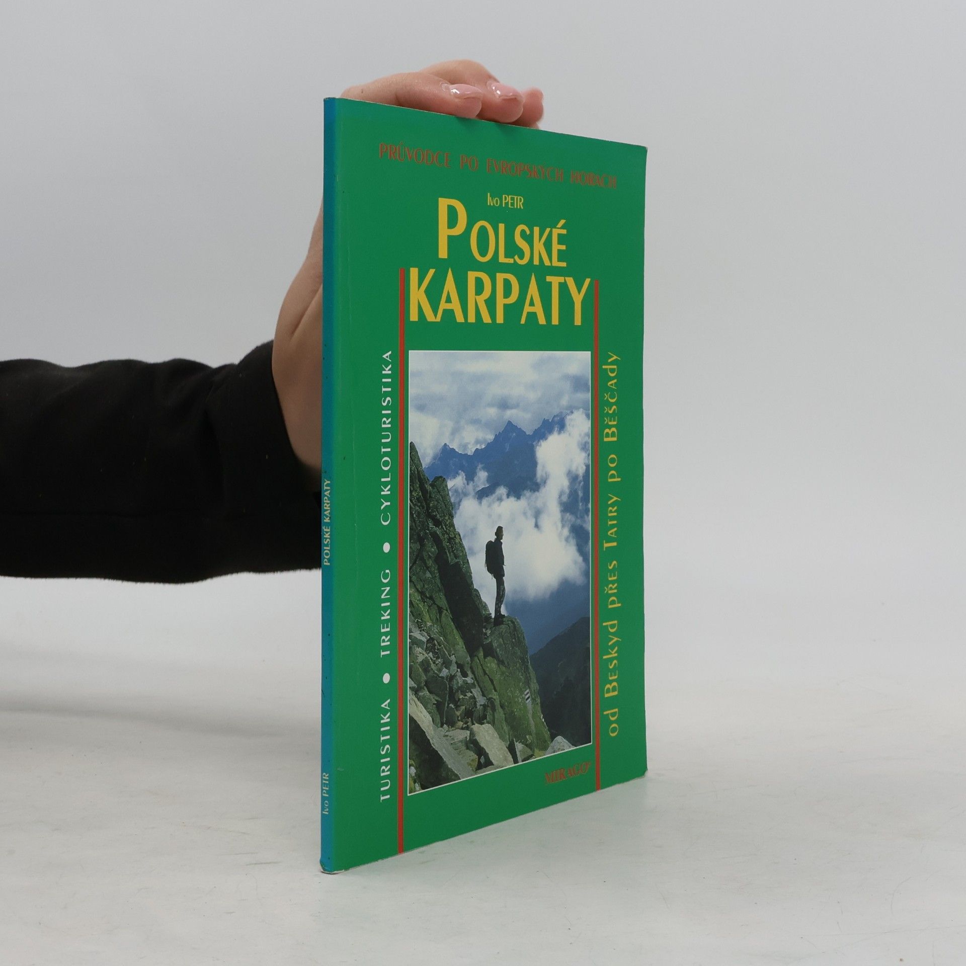 Polské Karpaty : turistika, trekink, cykloturistika : 44 túr - od Beskyd přes Tatry a Pěniny po Běščady