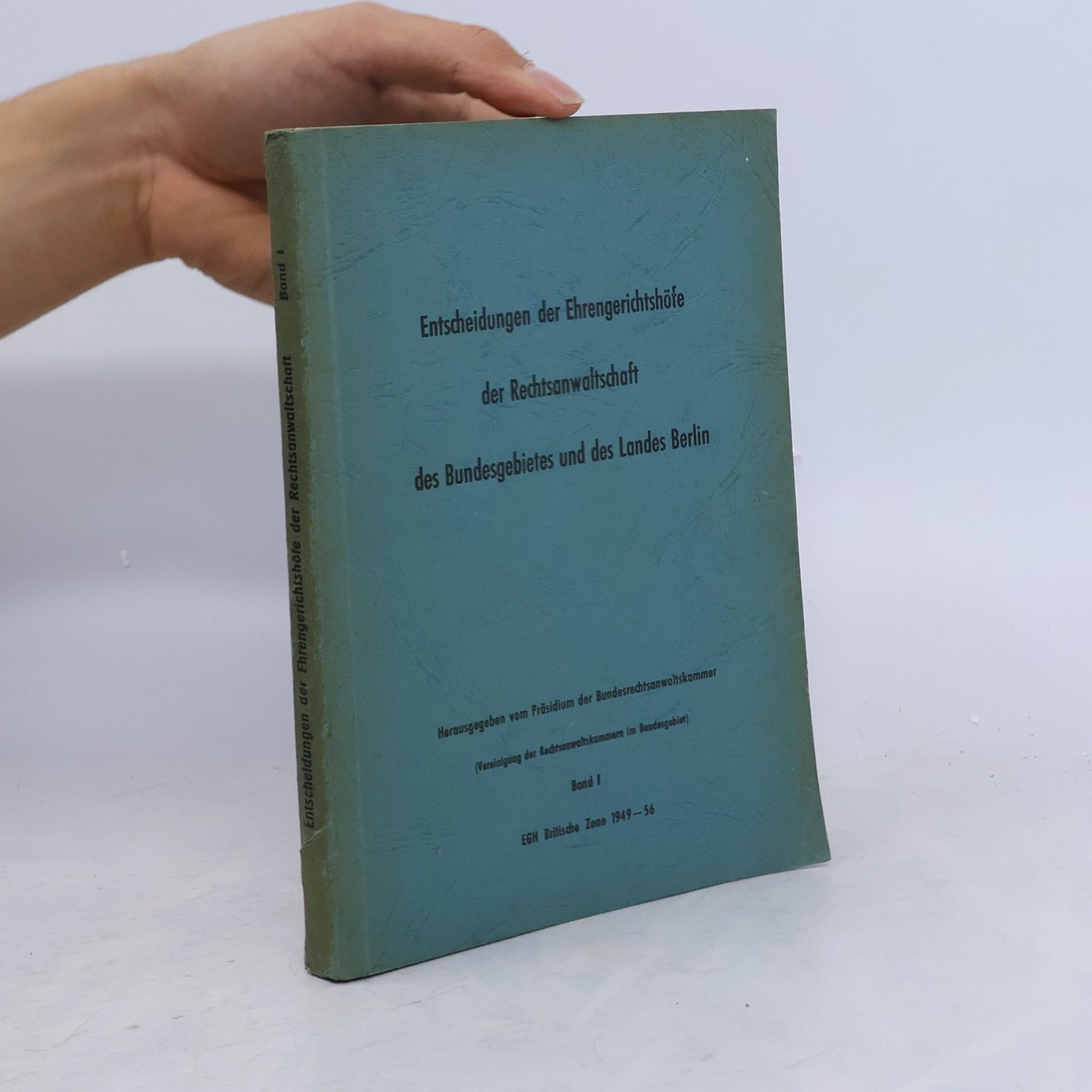kolektiv Entscheidungen der Ehrengerichtshöfe der Rechtsanwaltschaft des Bundesgebietes und des Landes Berlin I