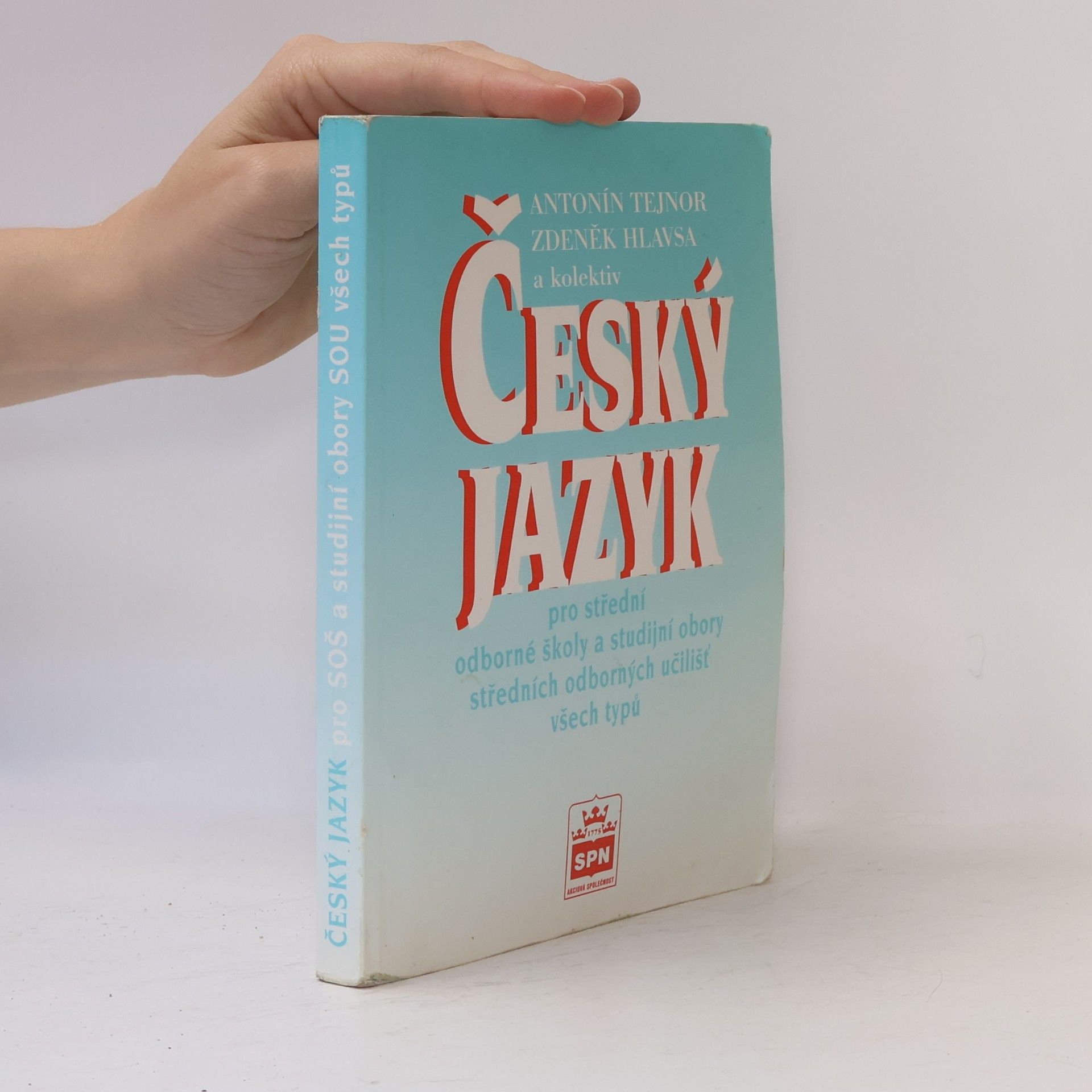 Antonín Tejnor Český jazyk pro střední odborné školy a studijní obory středních odborných učilišť všech typů