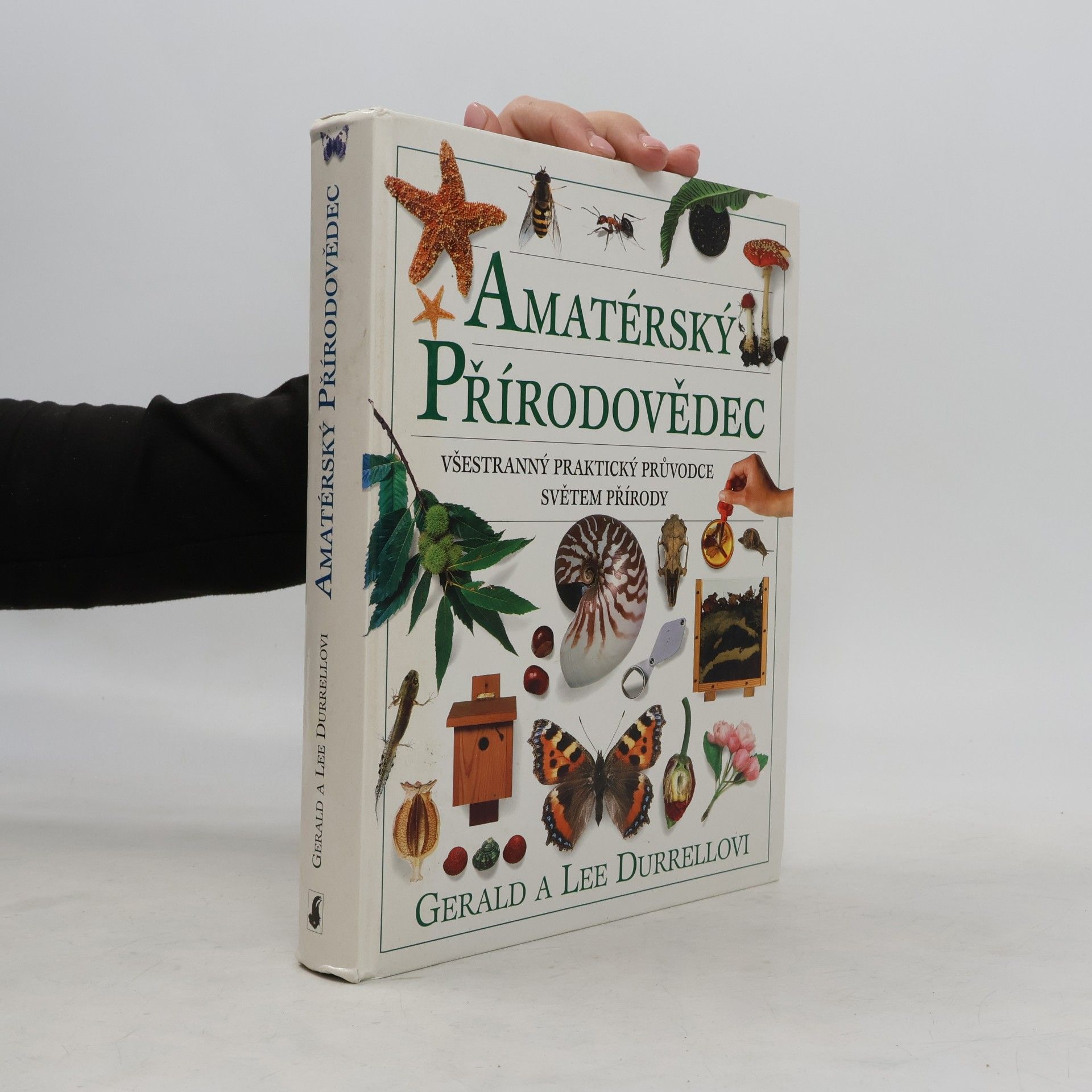 Gerald Durrell Amatérský přírodovědec : (všestranný praktický průvodce světem přírody)