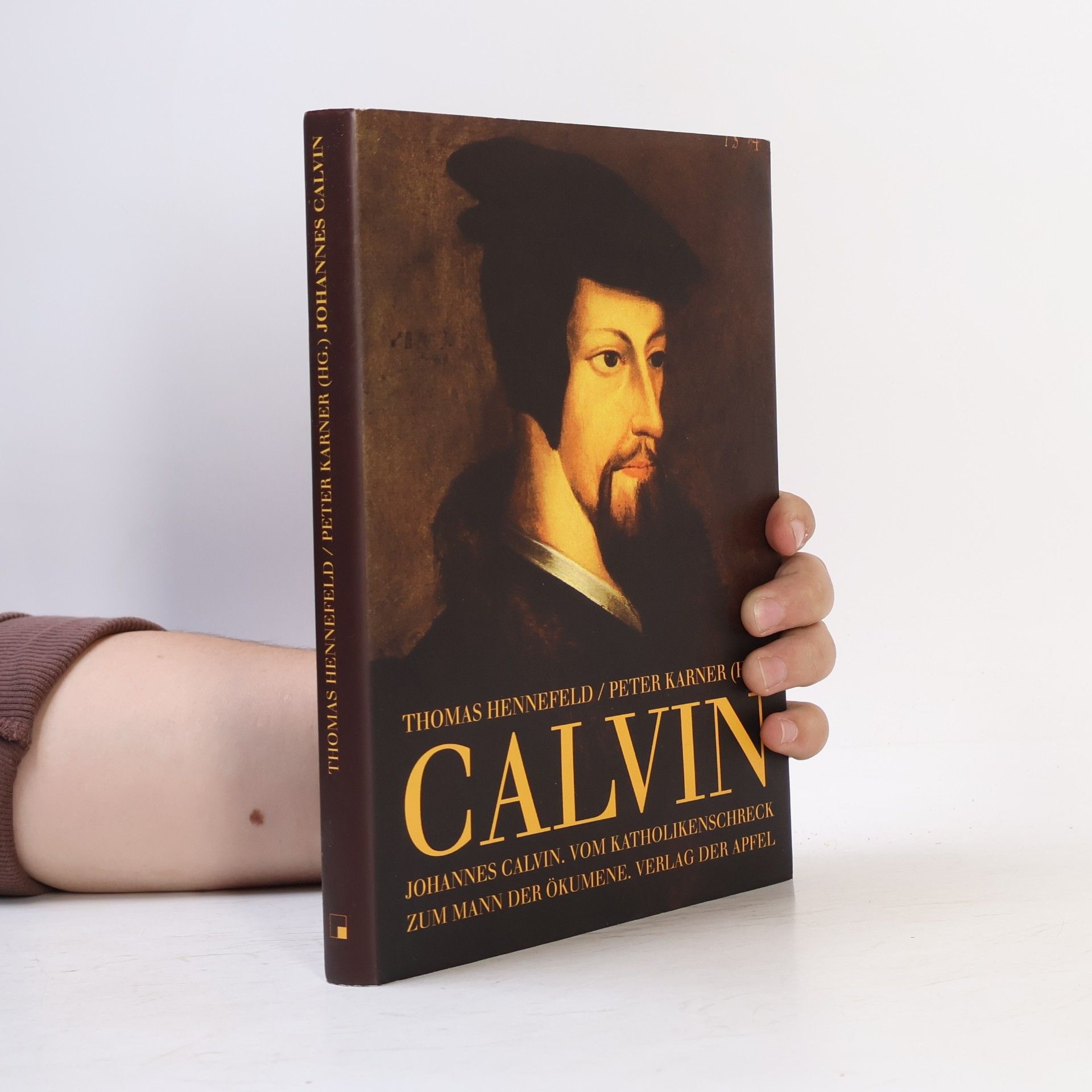 Thomas Hennefeld Johannes Calvin - vom Katholikenschreck zum Mann der Ökumene