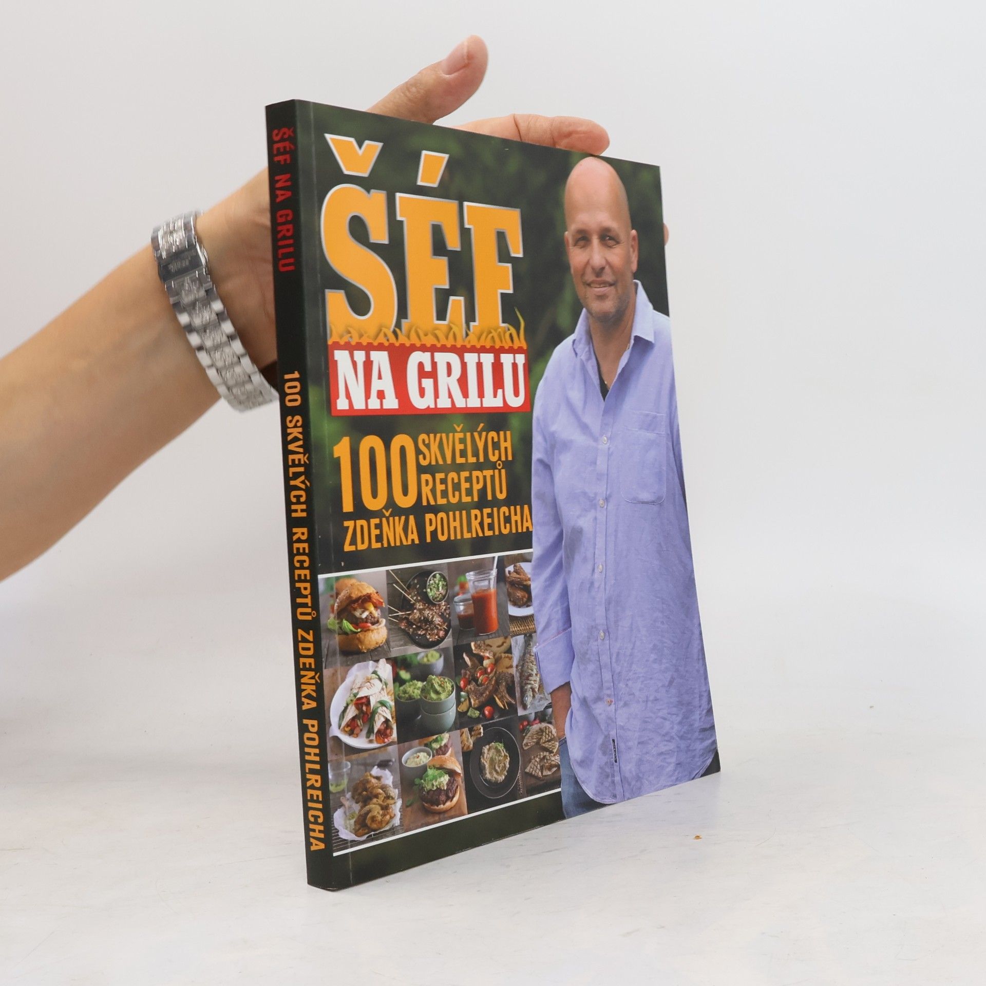 Marek Kučera Šéf na grilu. 100 skvělých receptů Zdeňka Pohlreicha