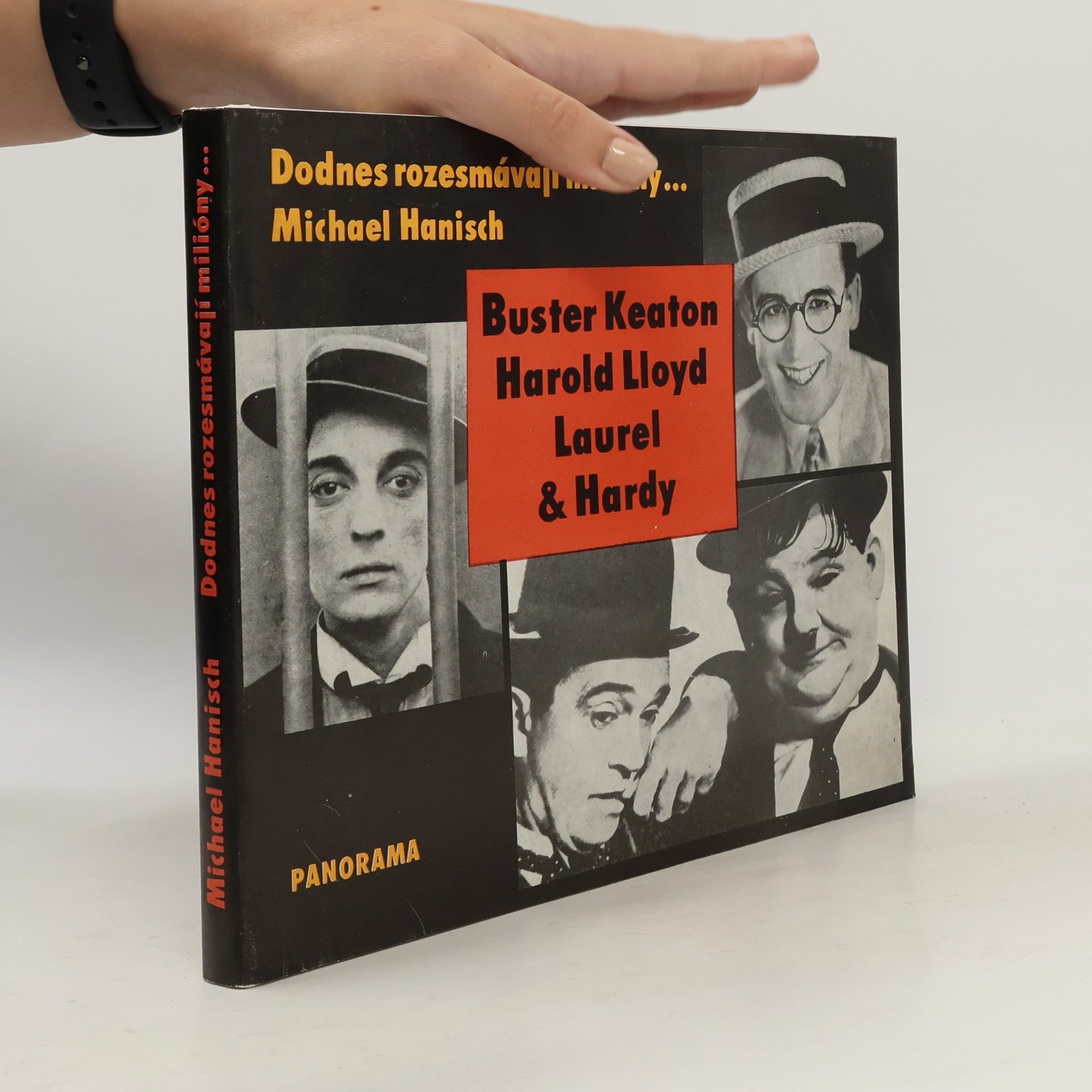 Michael Hanisch Dodnes rozesmívají milióny. Buster Keaton, Harold Lloyd, Lauer & Hardy