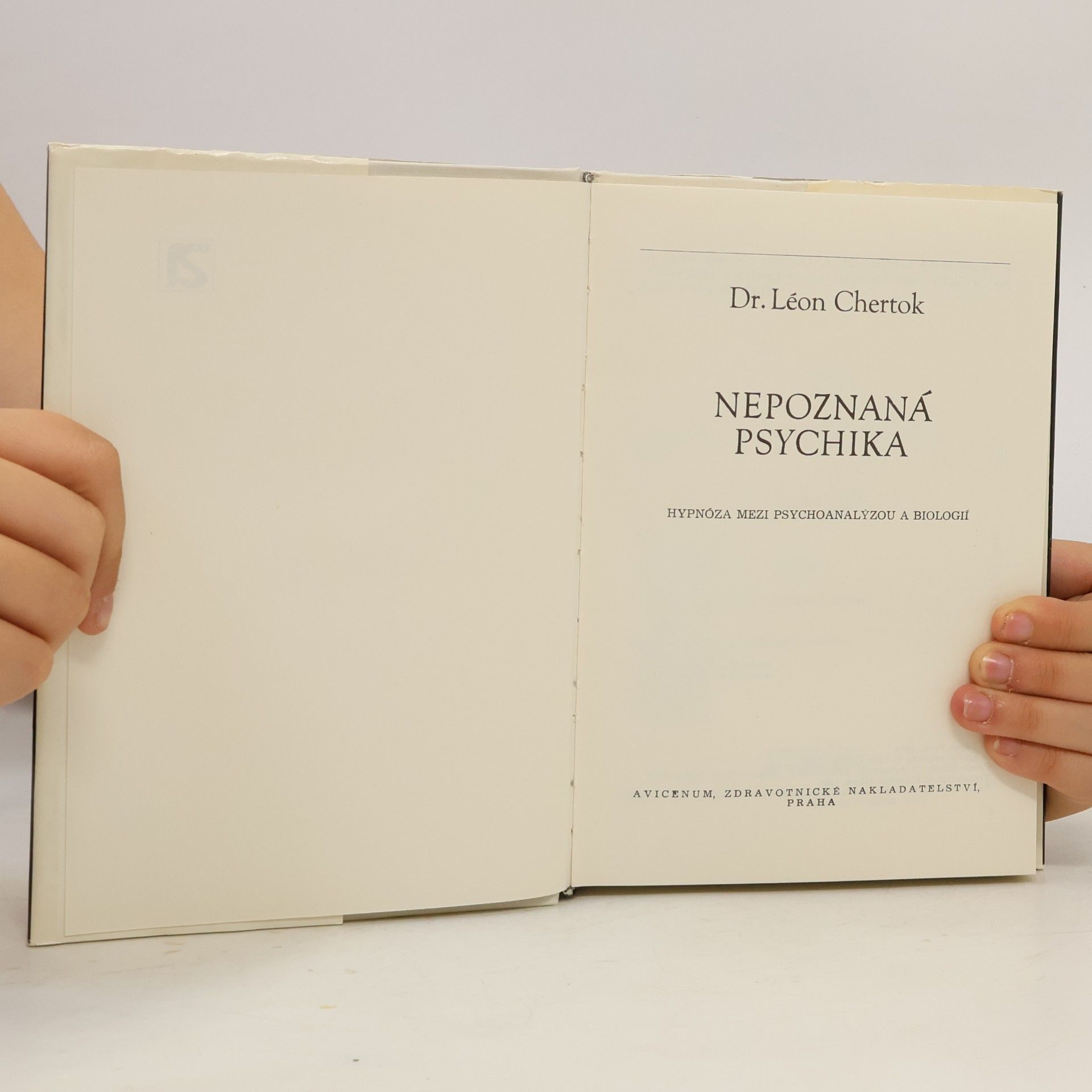 Léon Chertok Nepoznaná psychika. Hypnóza mezi psychoanalýzou a biologií