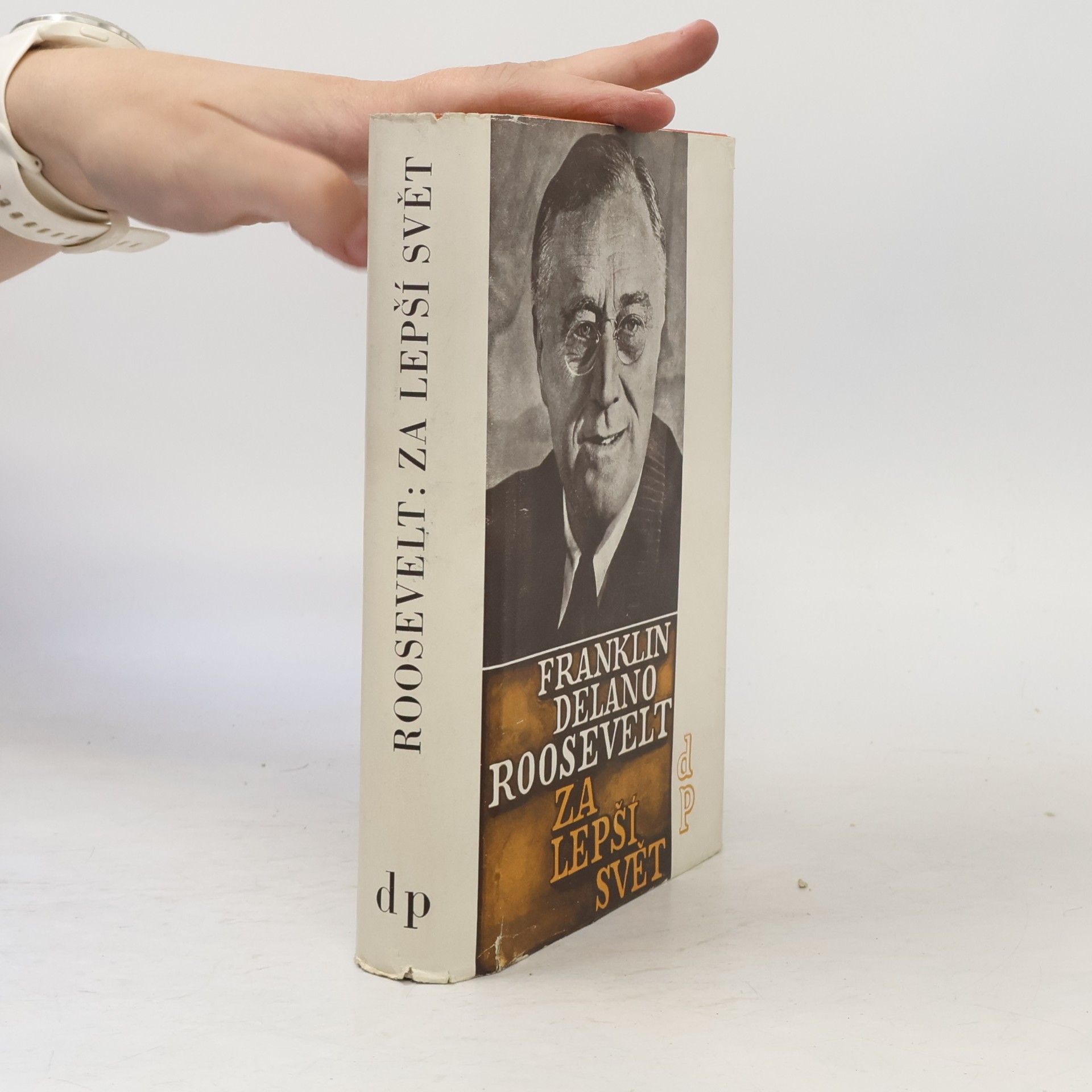 Franklin Delano Roosevelt Za lepší svět. Projevy z let 1941-1945
