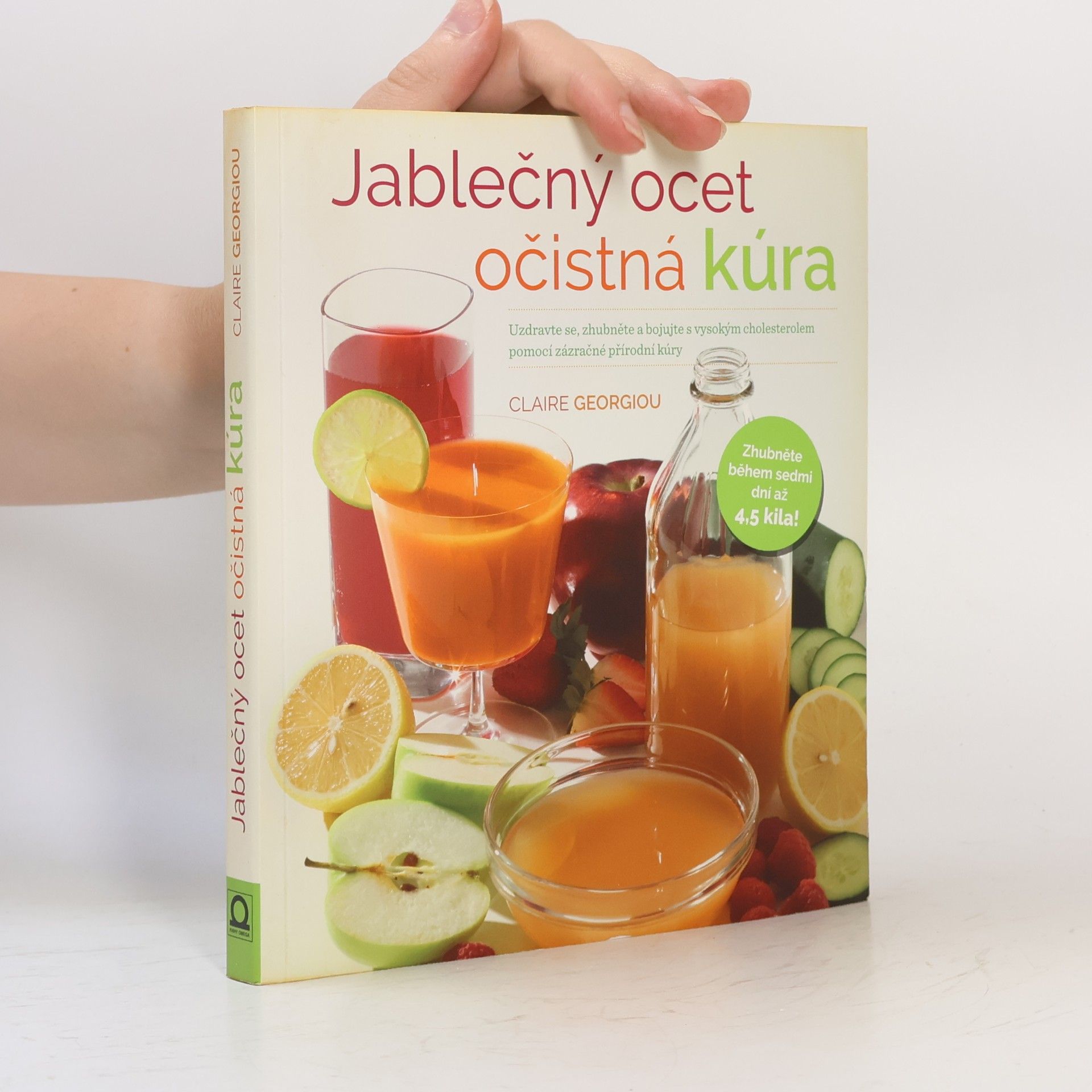 Claire Georgiou Jablečný ocet - očistná kúra. Uzdravte se, zhubněte a bojujte s vysokým cholesterolem pomocí zázračné přírodní kúry