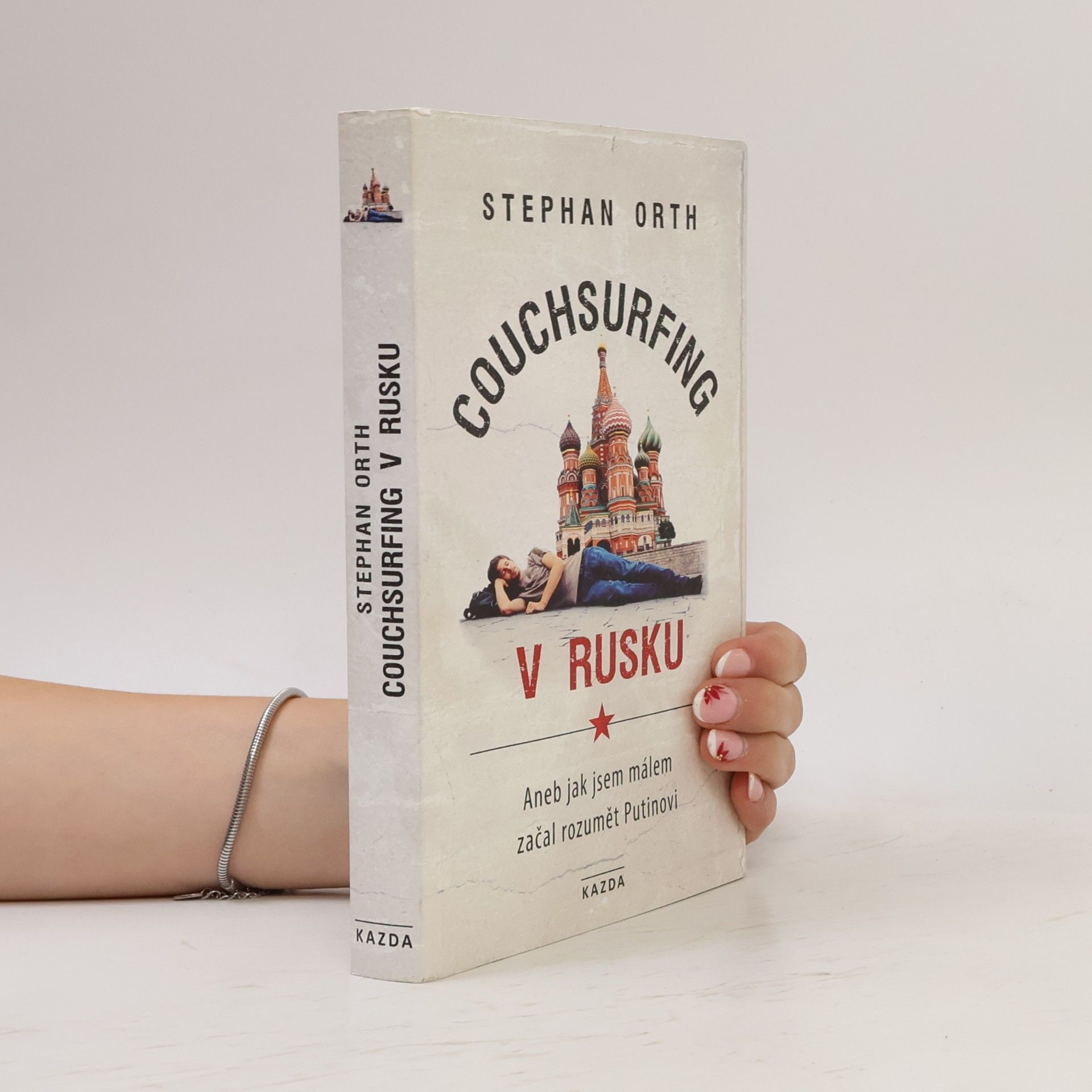 Stephan Orth Couchsurfing v Rusku, aneb, Jak jsem málem začal rozumět Putinovi