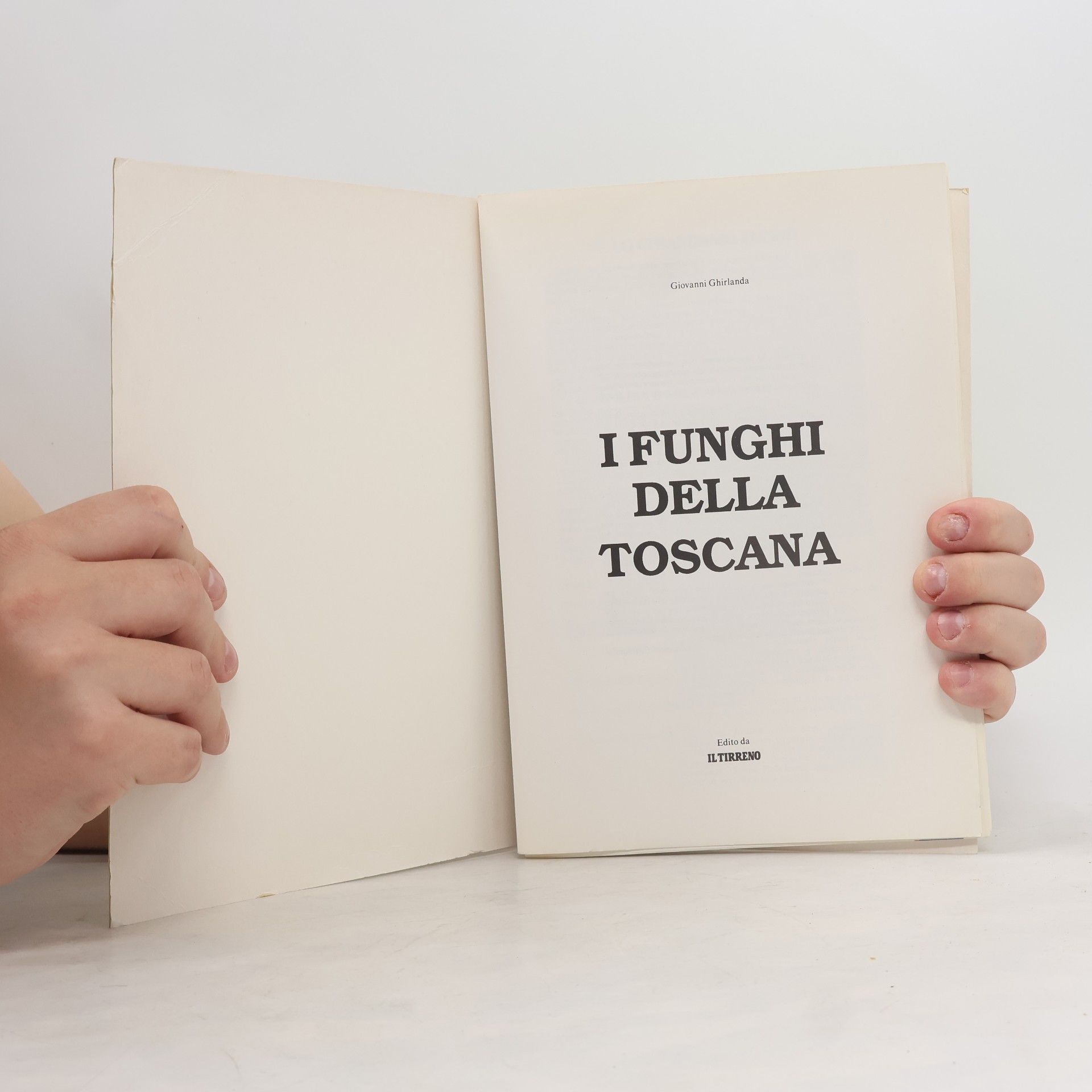Giovanni Ghirlanda I Funghi della Toscana
