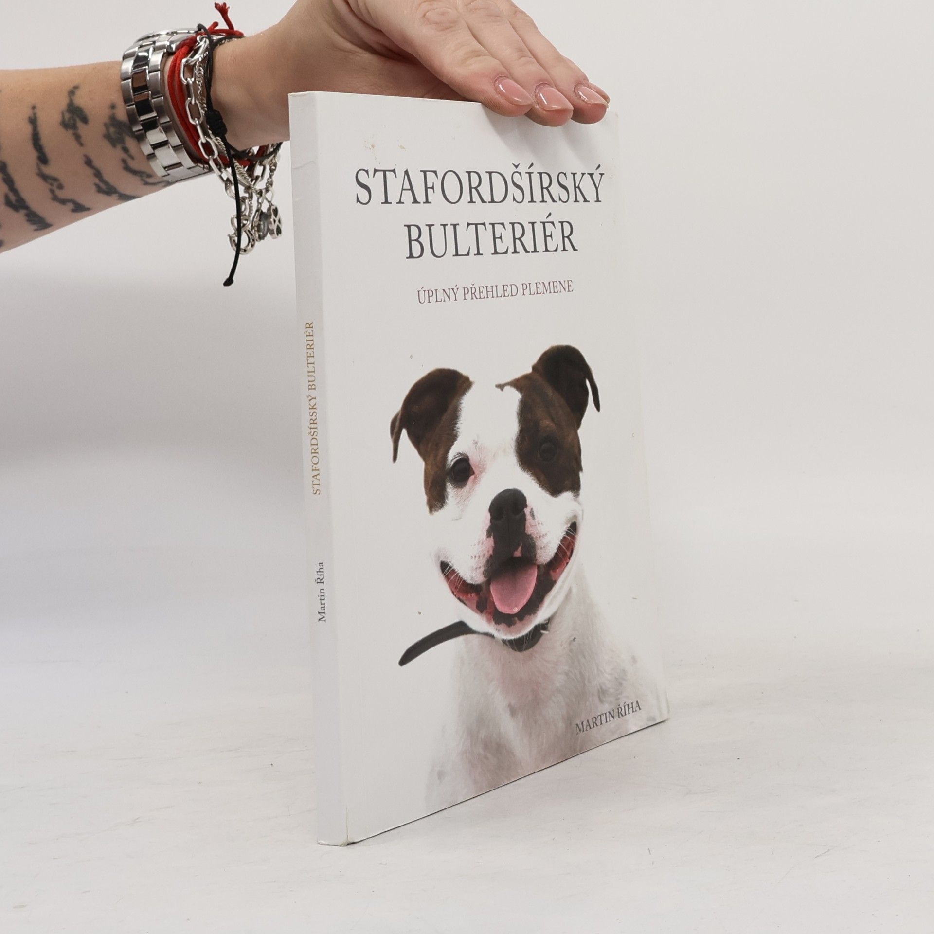 Martin Říha Stafordšírský bulteriér - Úplný přehled plemene