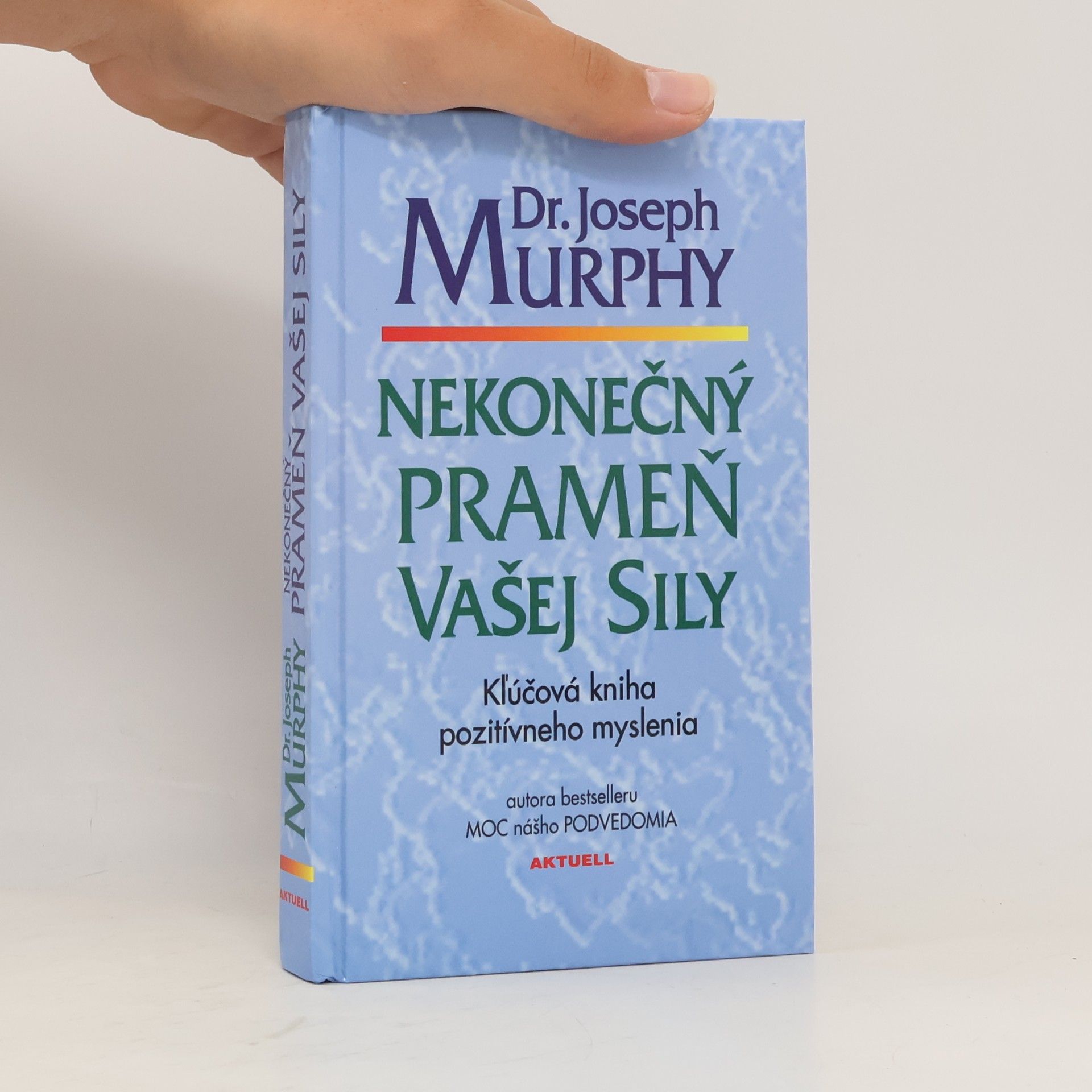 Joseph Murphy Nekonečný prameň vašej sily