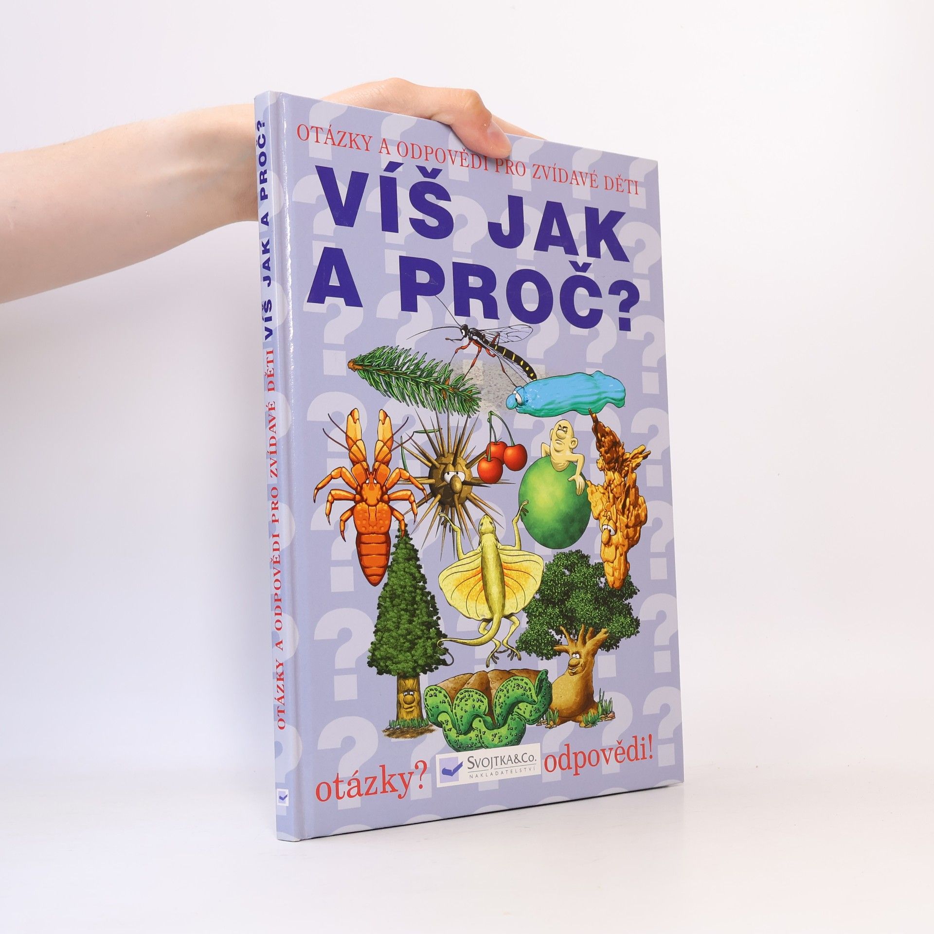 Kolektiv autorů Víš jak a proč? Otázky a odpovědi pro zvídavé děti