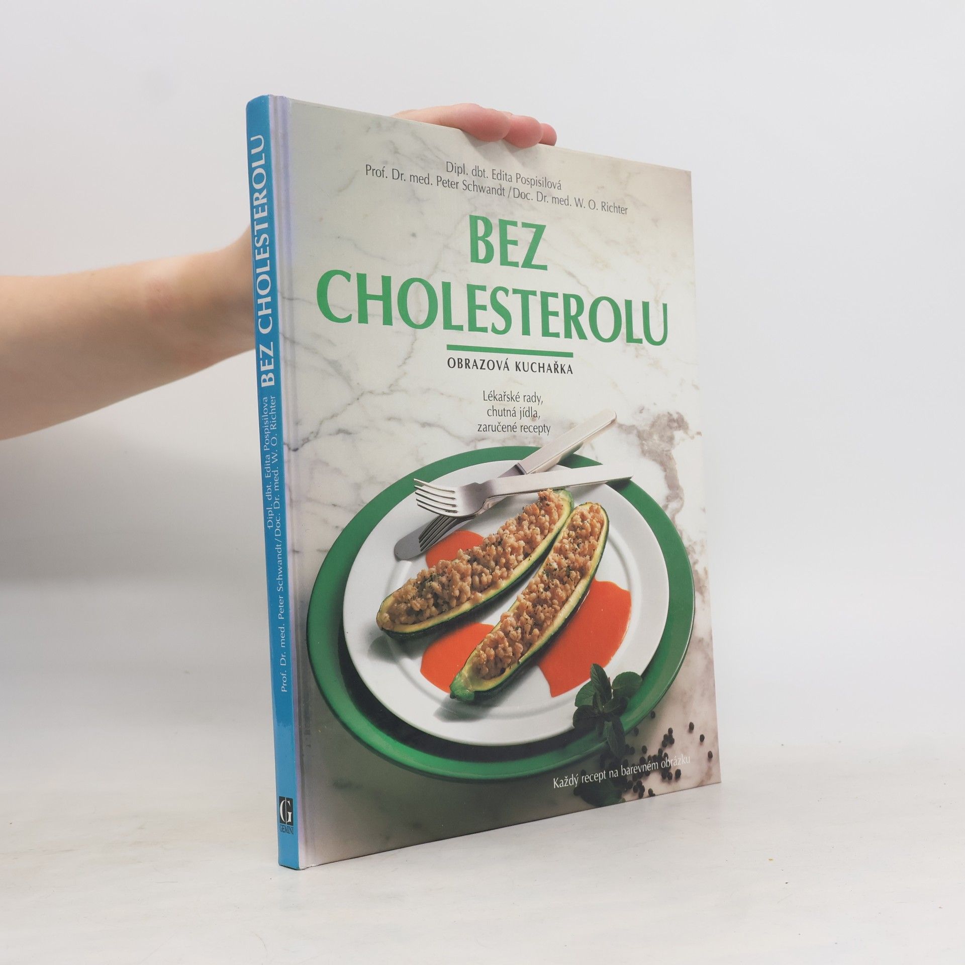 Werner O. Richter Bez cholesterolu: Obrazová kuchařka: Lékařské rady, chutná jídla, zaručené recepty