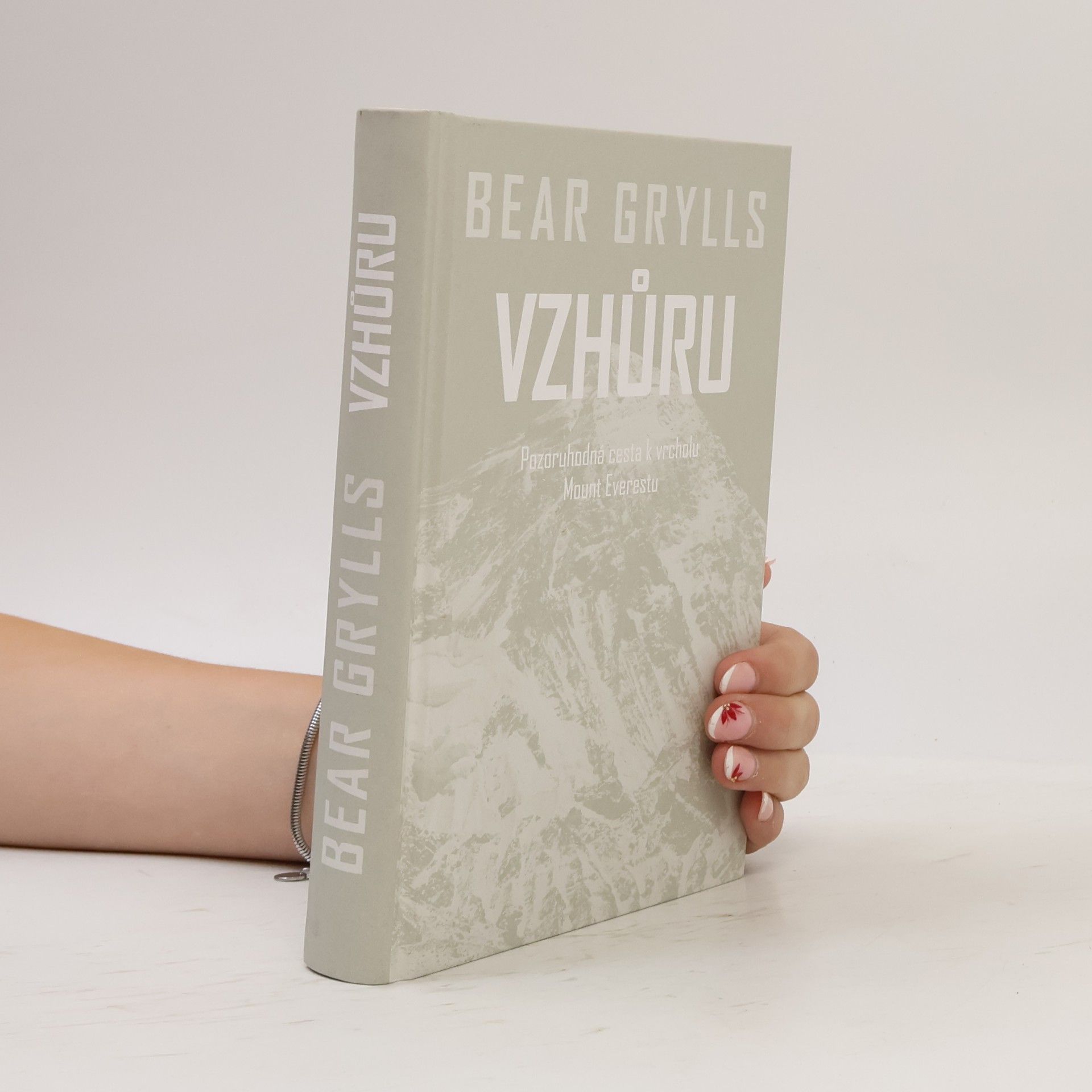Bear Grylls Vzhůru. Pozoruhodná cesta k vrcholu Mount Everestu