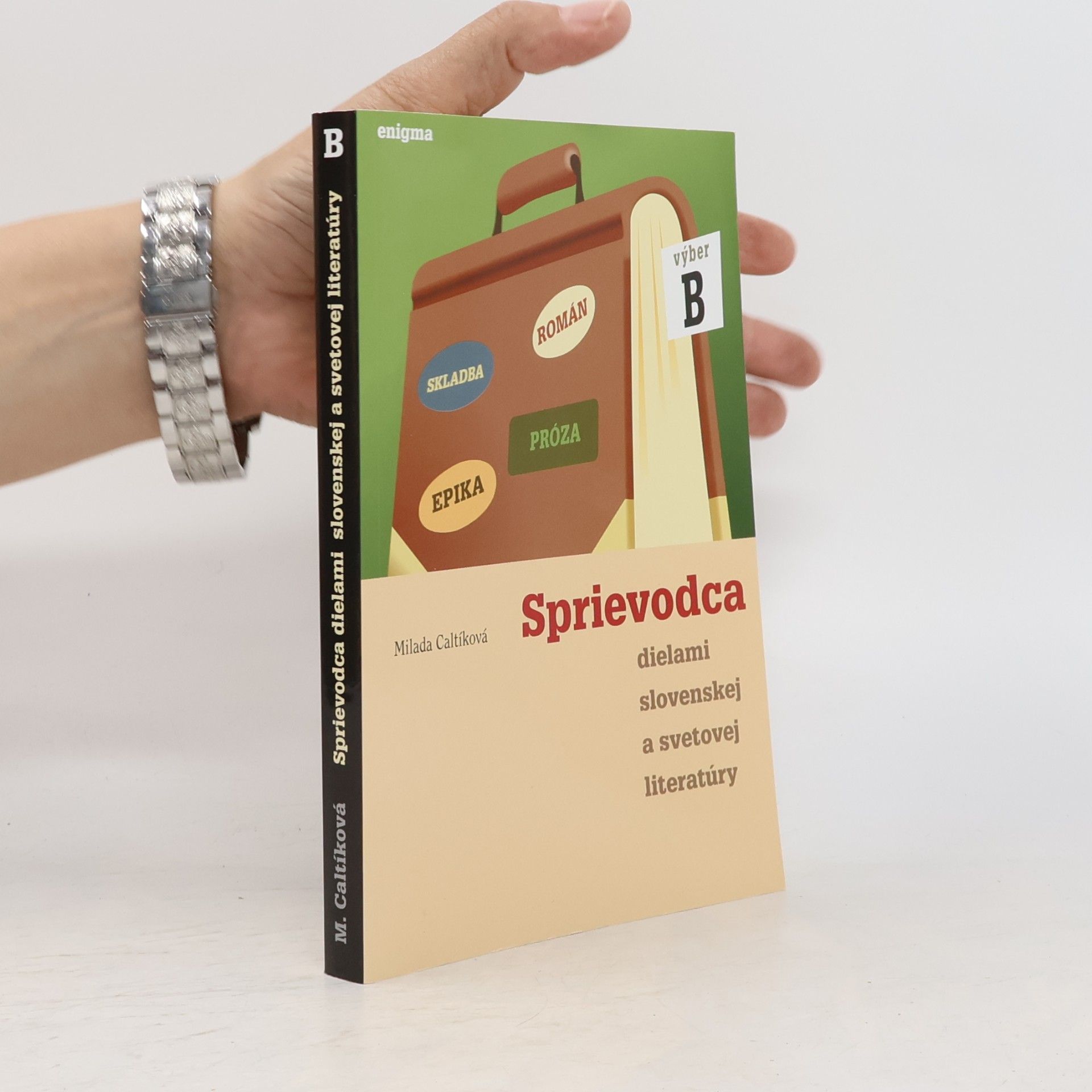Milada Caltíková Sprievodca dielami slovenskej a svetovej literatúry. Výber B.