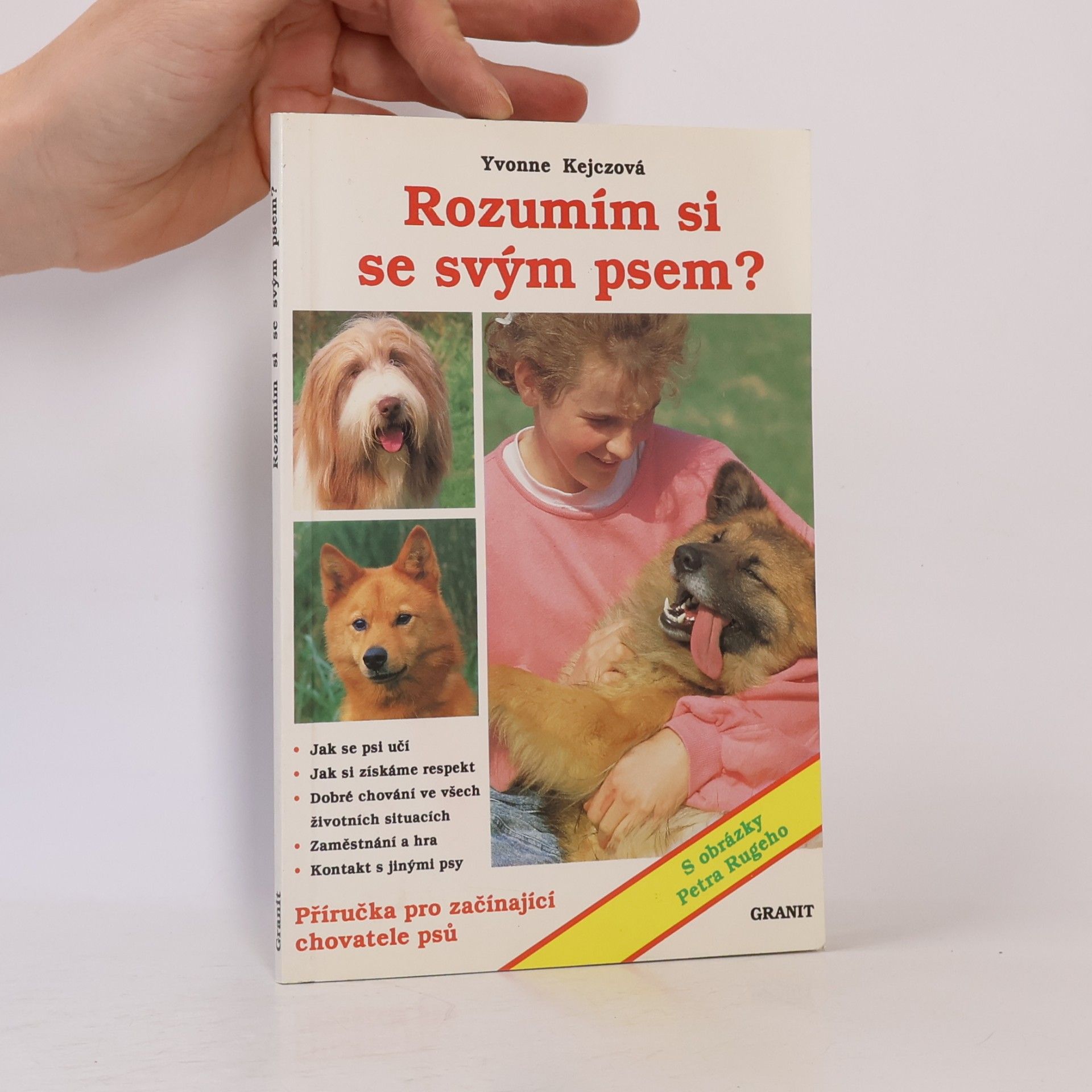 Yvonne Kejcz Rozumím si se svým psem? Příručka pro začínající chovatele psů