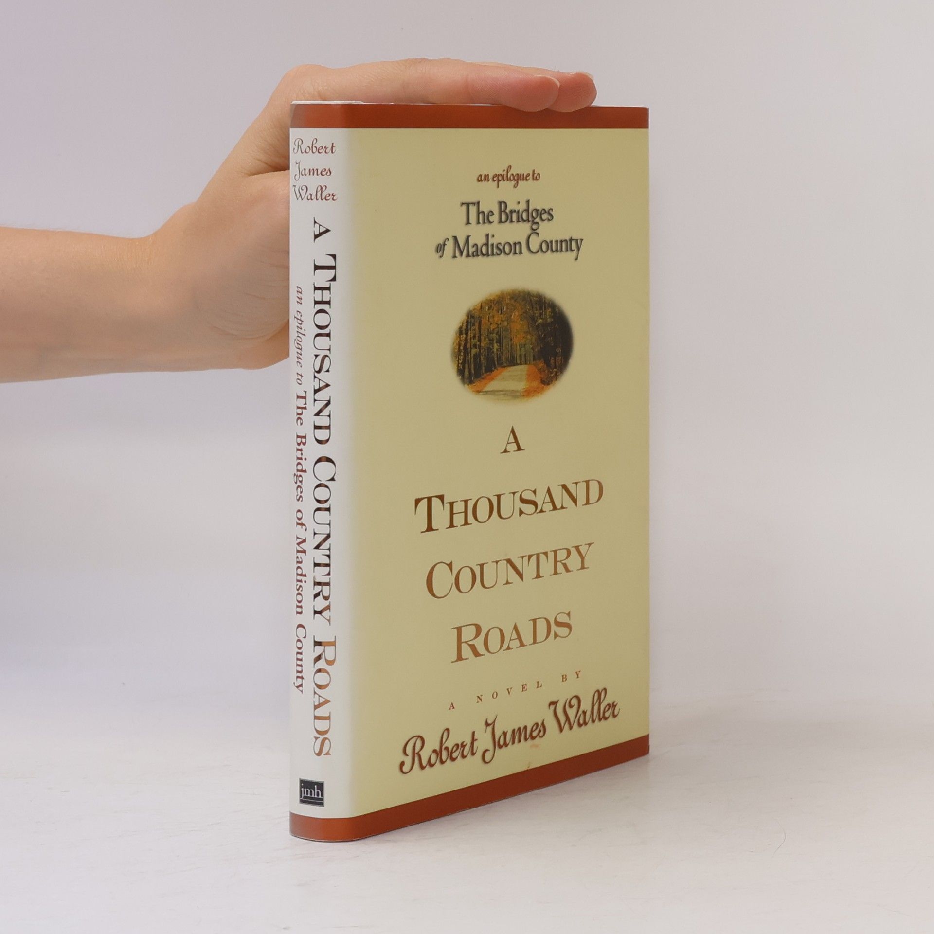 Robert James Waller The Bridges of Madison County: A Thousand Country Roads