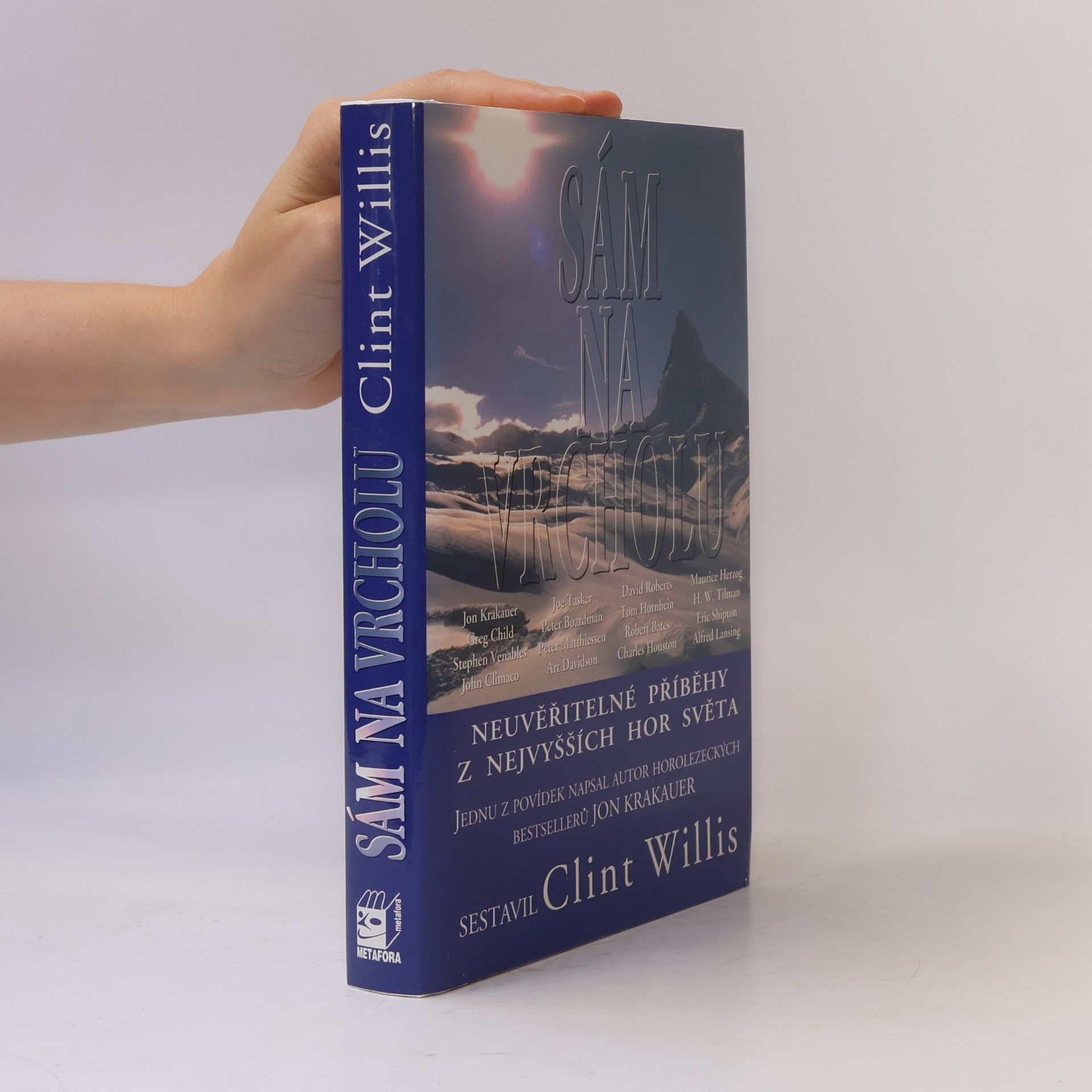 Clint Willis Sám na vrcholu - Neuvěřitelné příběhy z nejvyšších hor světa