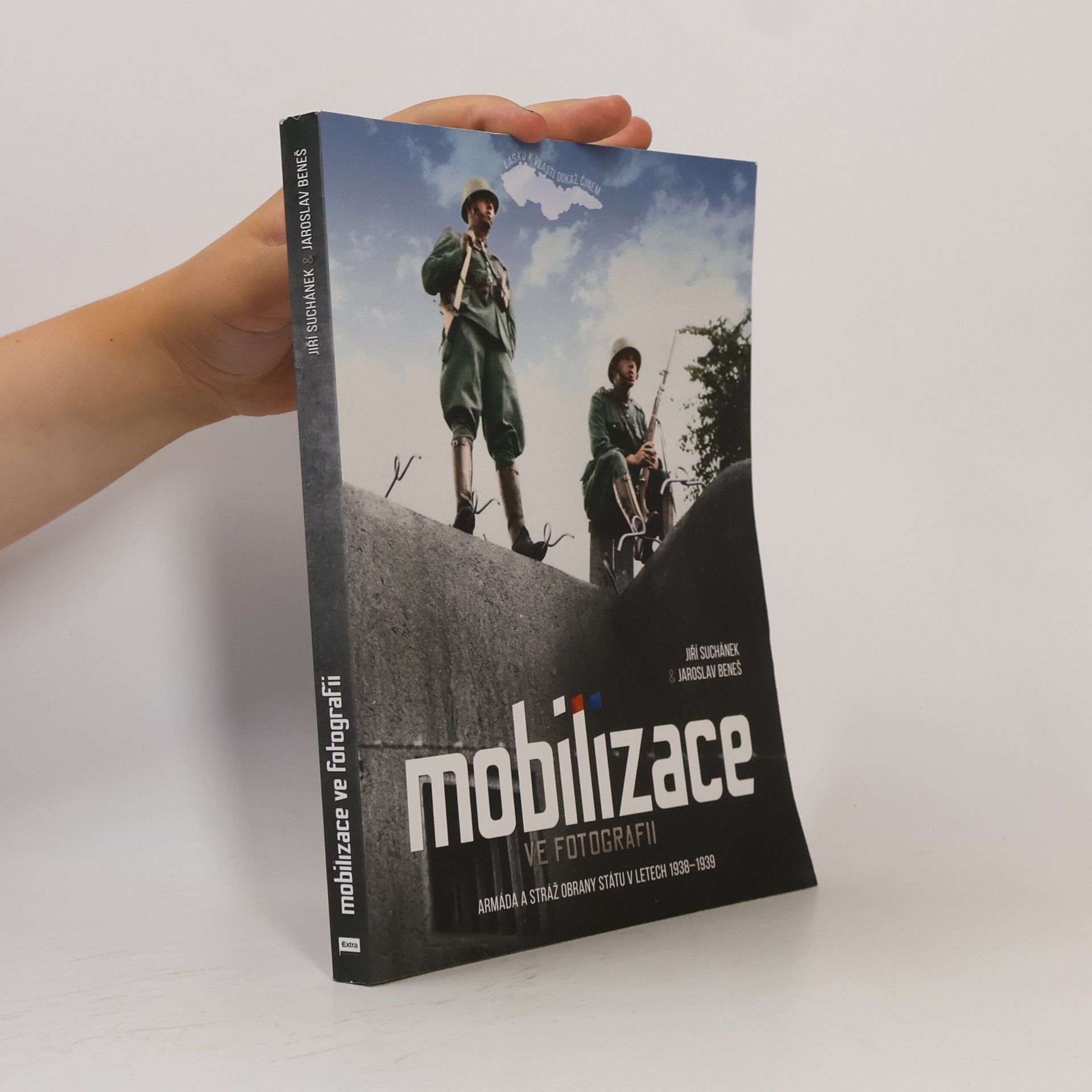 Jiří Suchánek Mobilizace ve fotografii: Armáda a Stráž obrany státu v letech 1938–1939