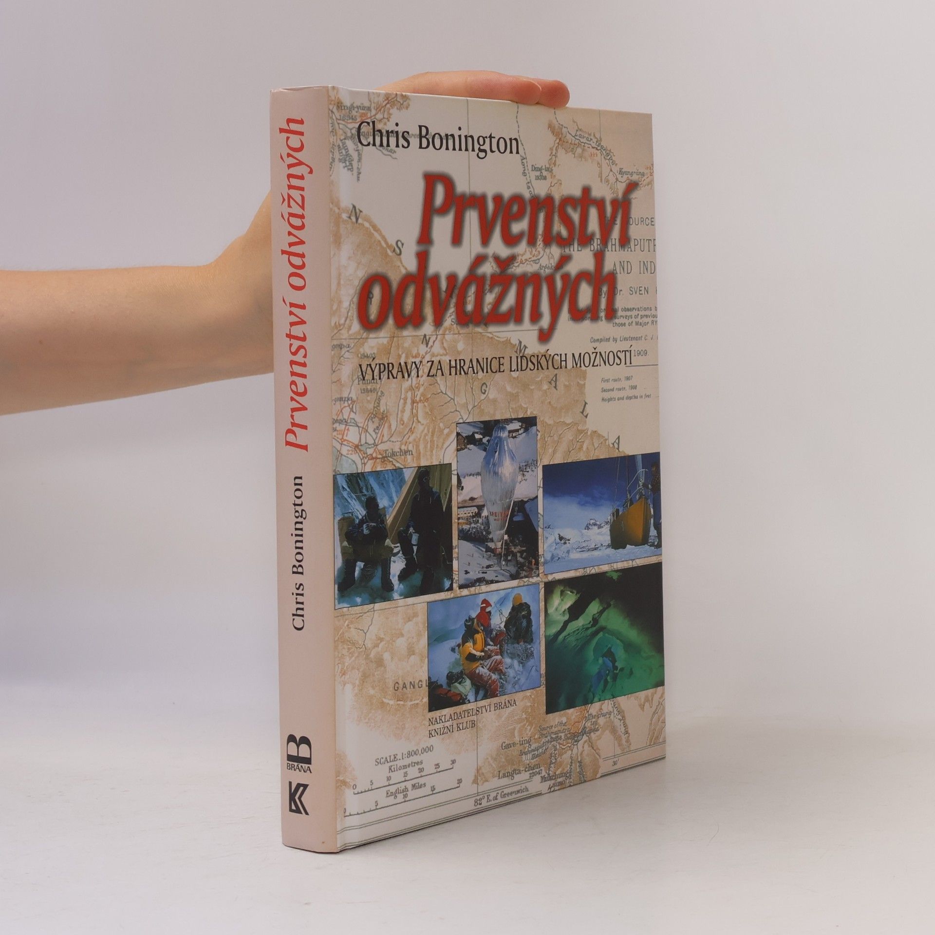 Chris Bonington Prvenství odvážných. Výpravy za hranice lidských možností