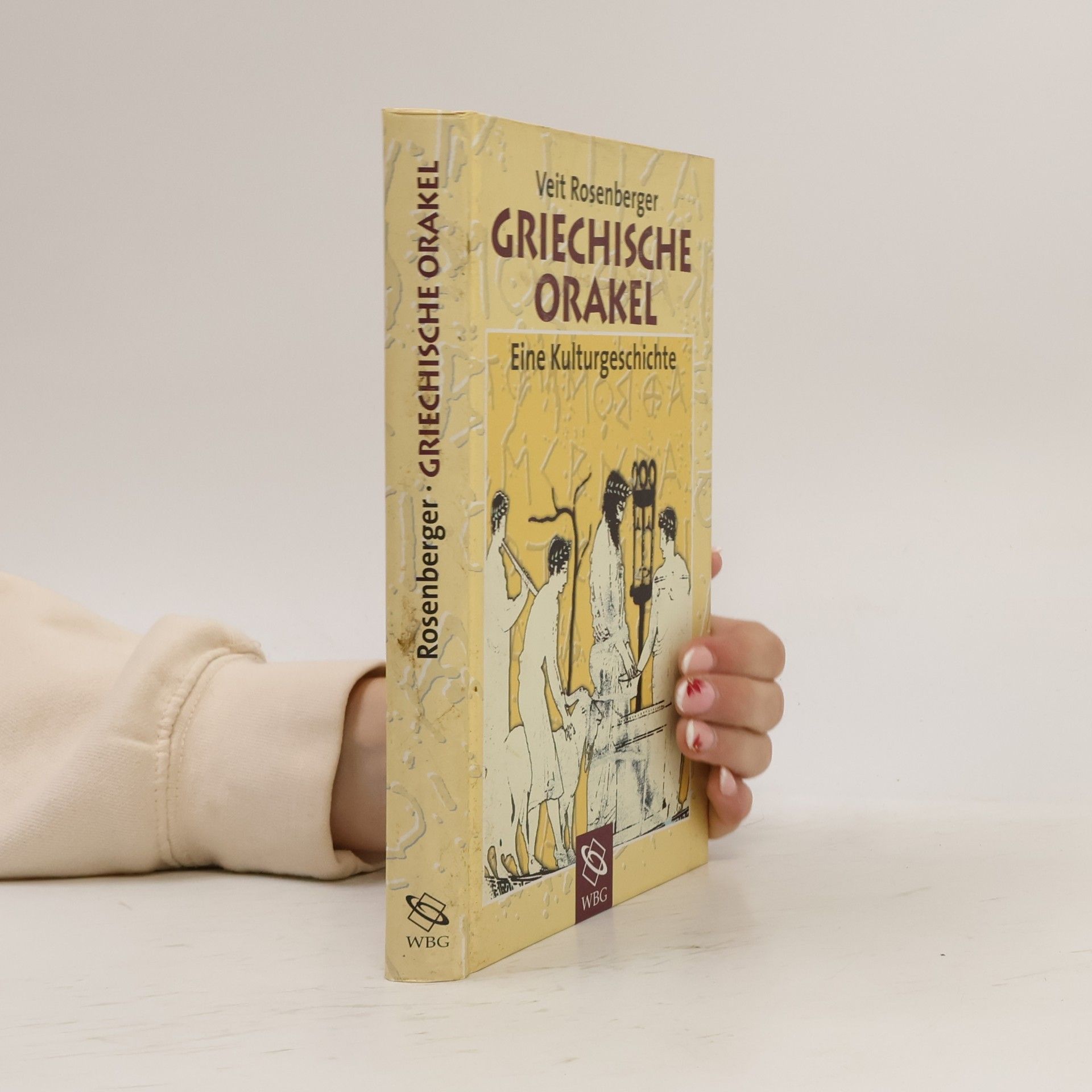 Veit Rosenberger Griechische Orakel. Eine Kulturgeschichte.