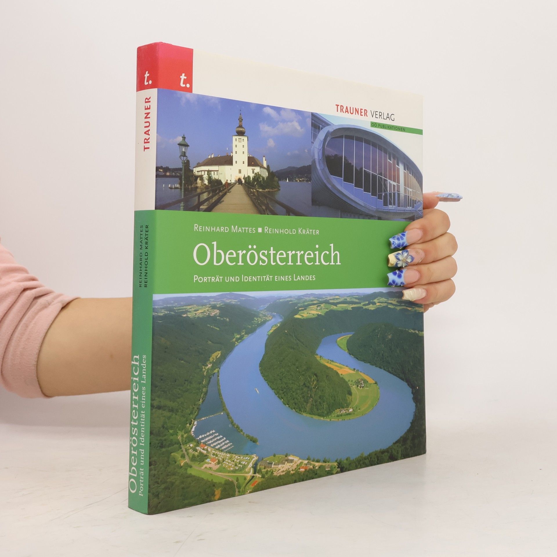 Reinhold Kräter Oberösterreich: Porträt und Identität eines Landes