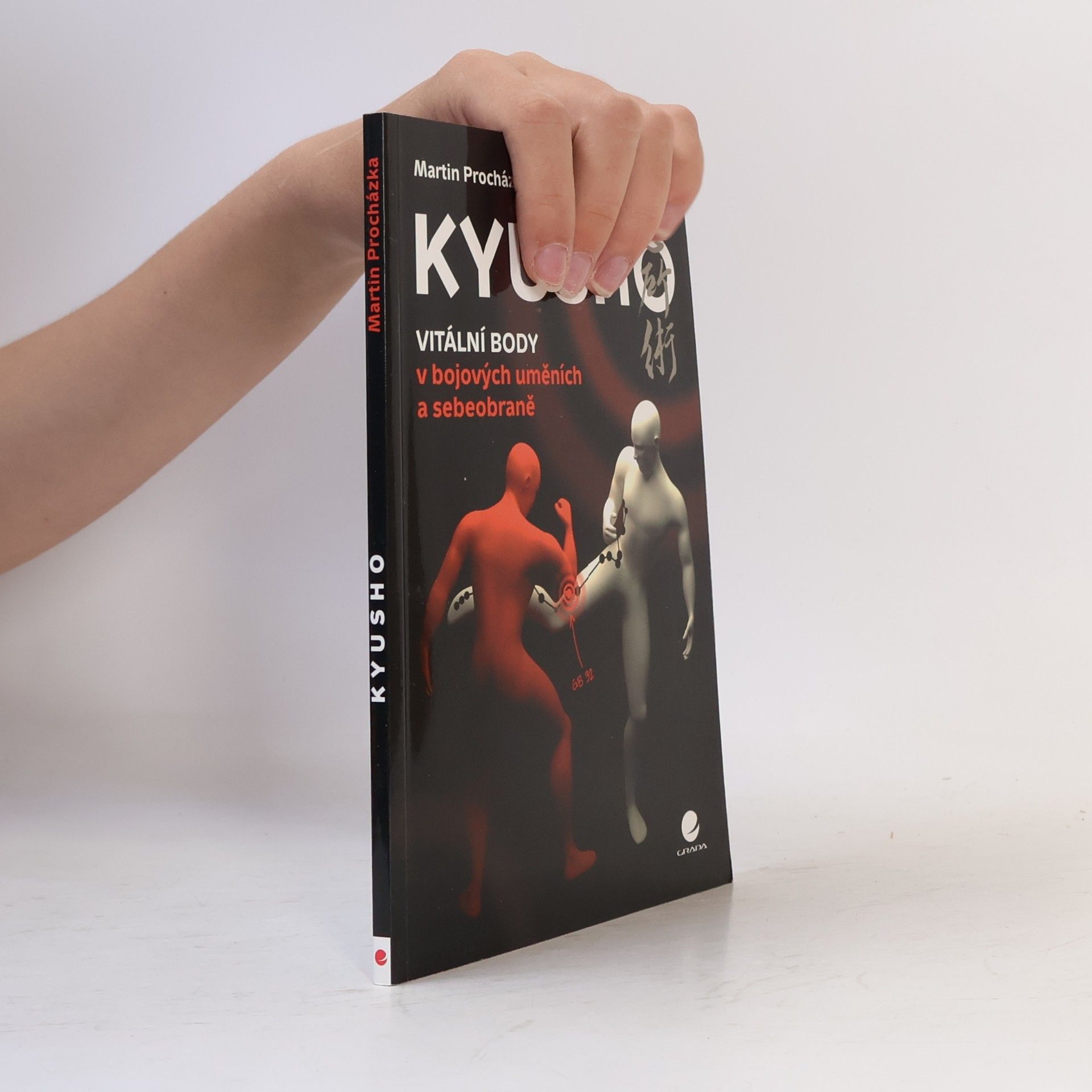 Martin Procházka Kyusho: Vitální body v bojových uměních a sebeobraně