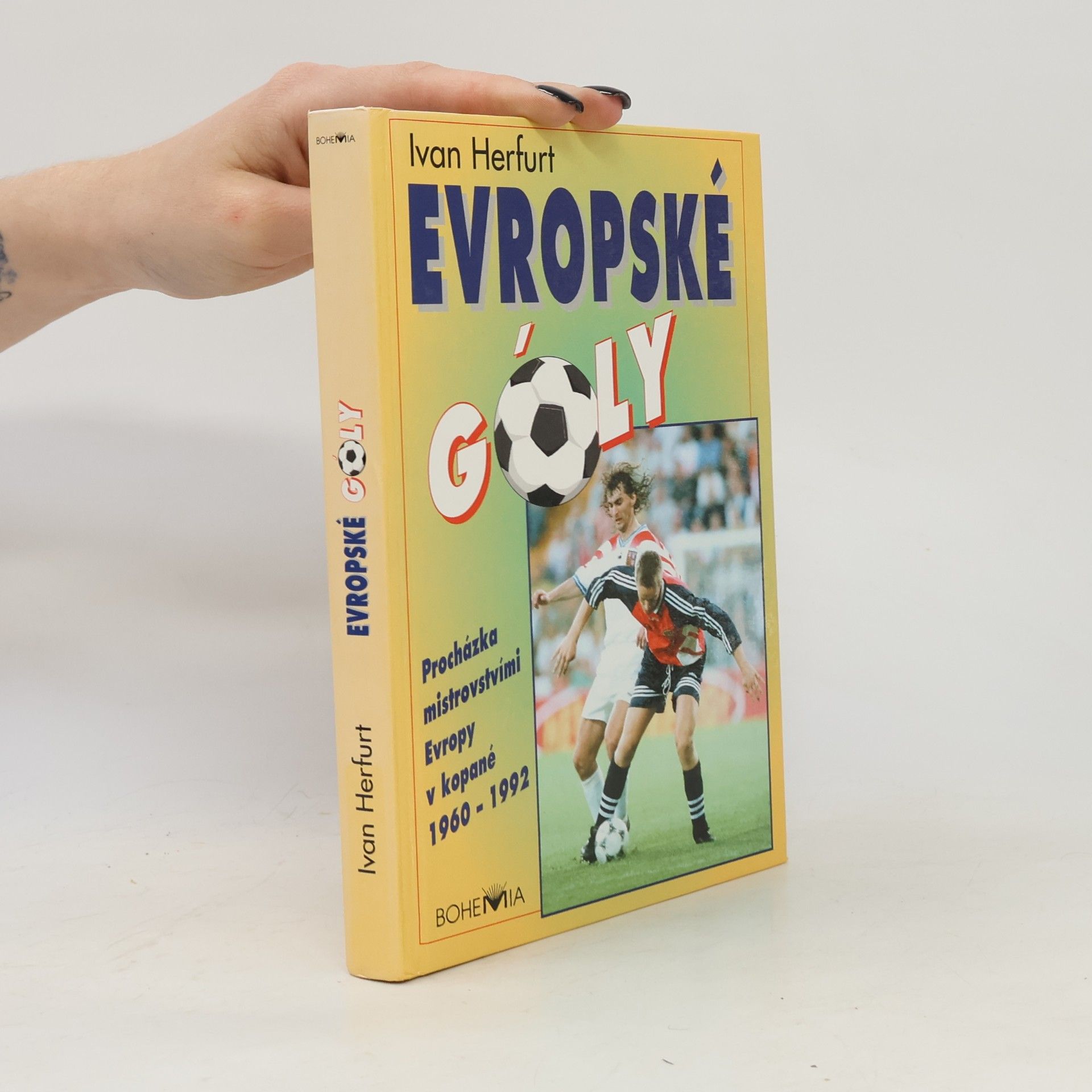 Ivan Herfurt Evropské góly: Procházka evropskými šampionáty : 1960-1992