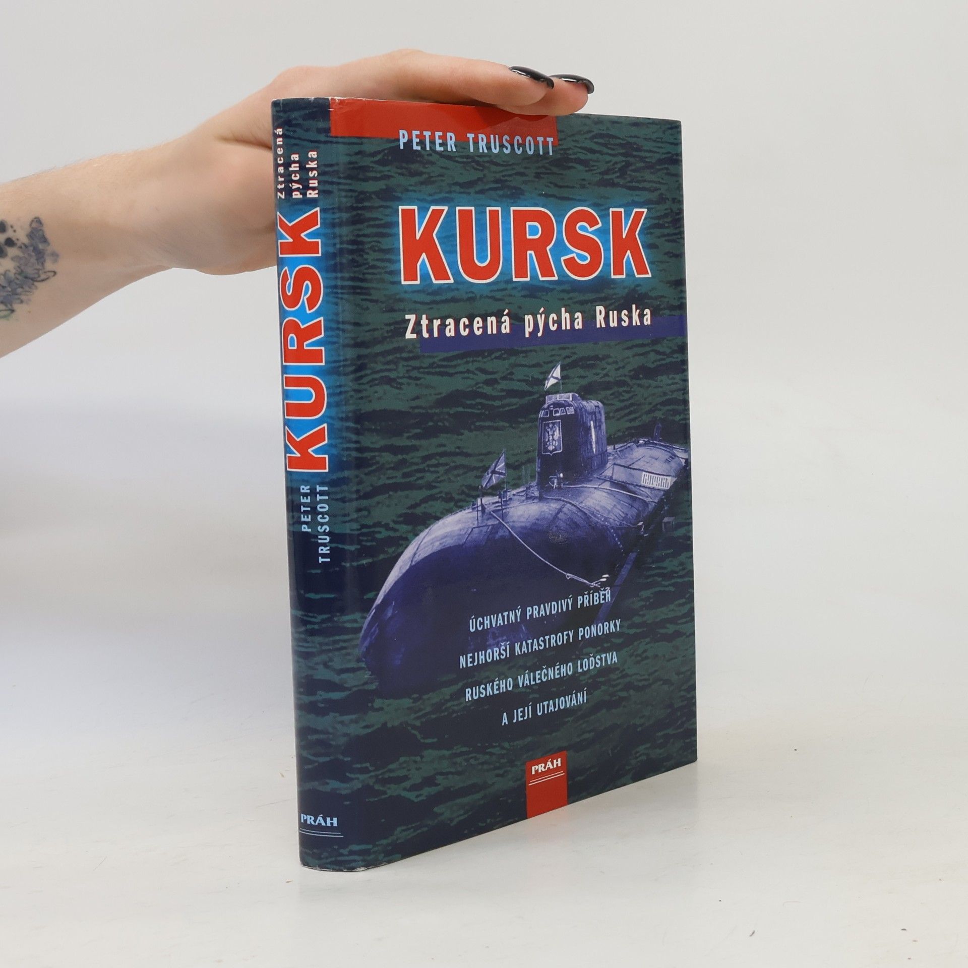 Peter Truscott Kursk: Ztracená pýcha Ruska