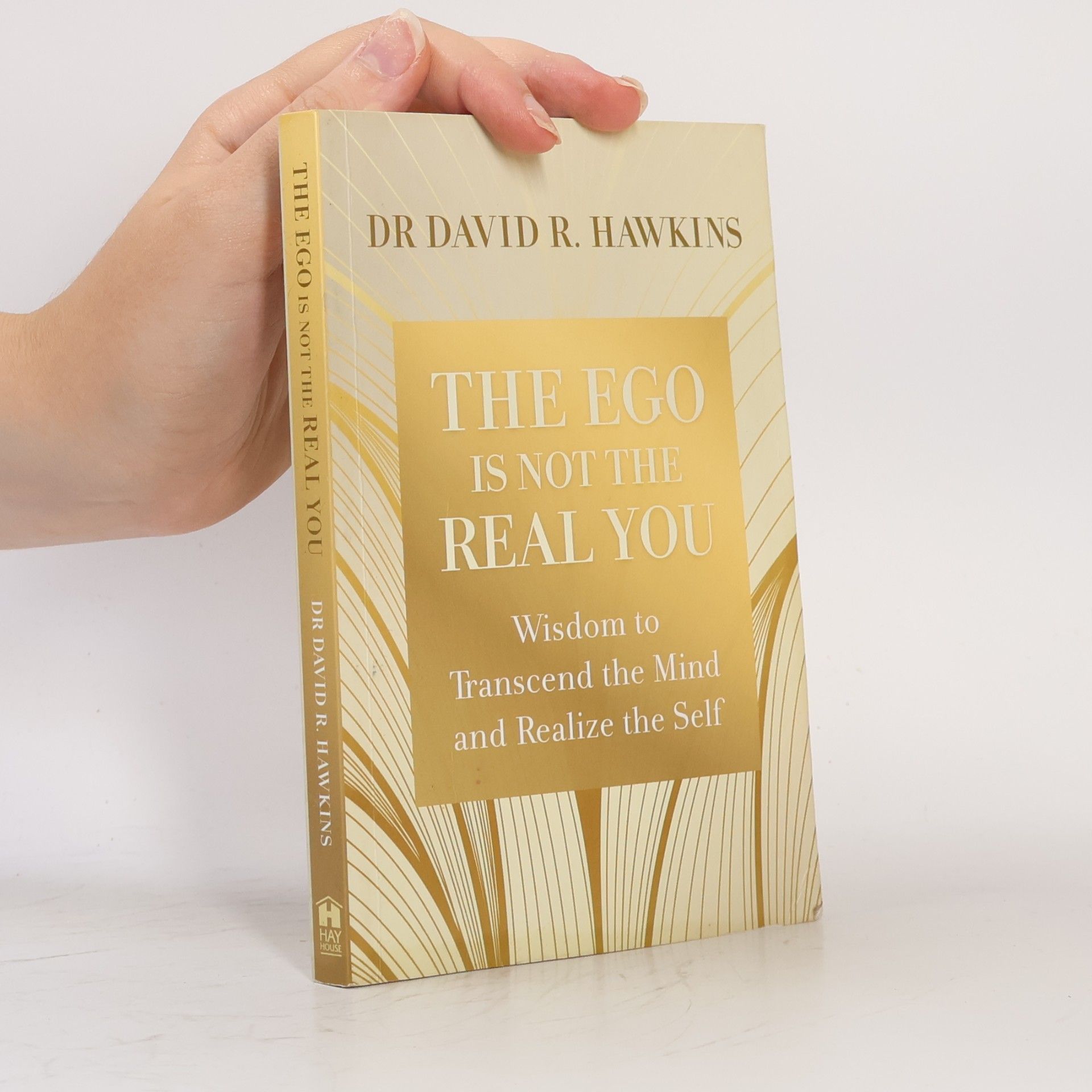 David R. Hawkins The Ego Is Not the Real You