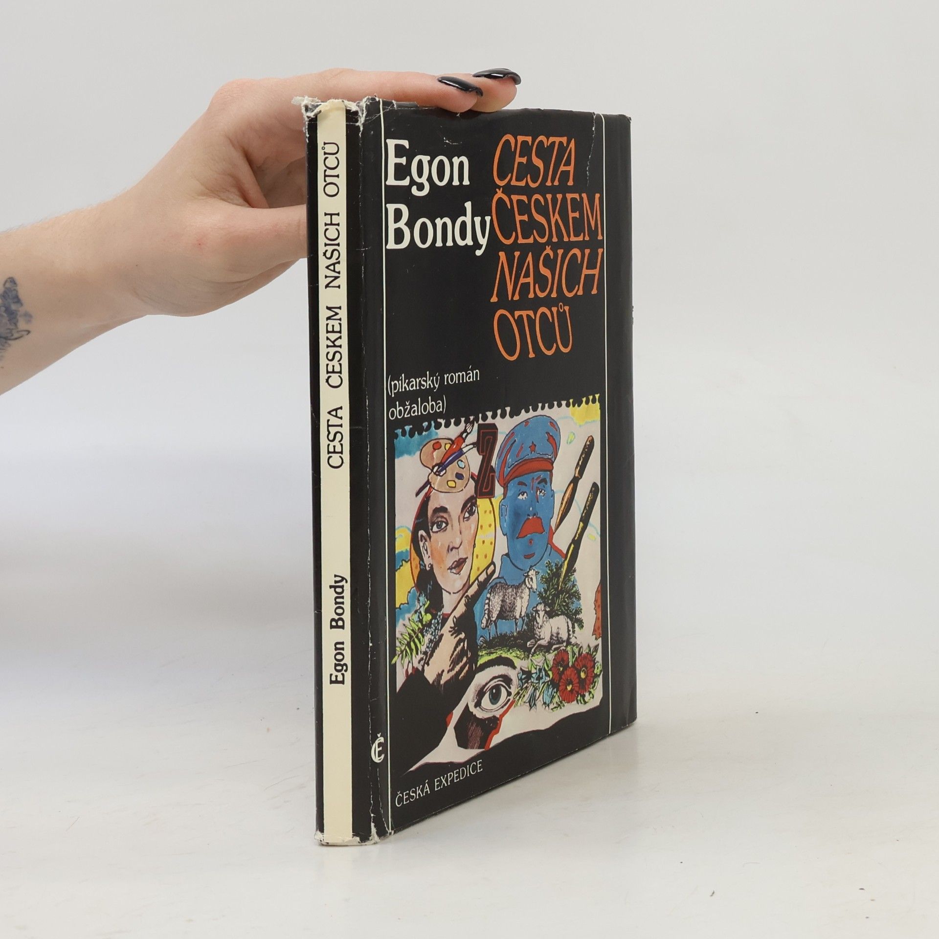 Egon Bondy Cesta Českem našich otců. Píkarský román. Obžaloba
