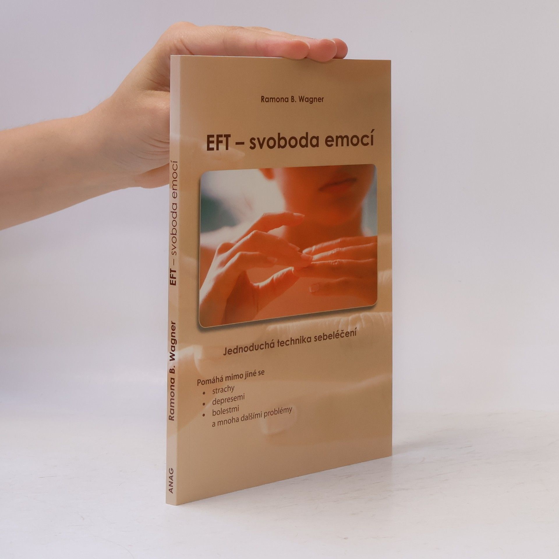 Ramona B. Wagner EFT - svoboda emocí. Jednoduchá technika sebeléčení