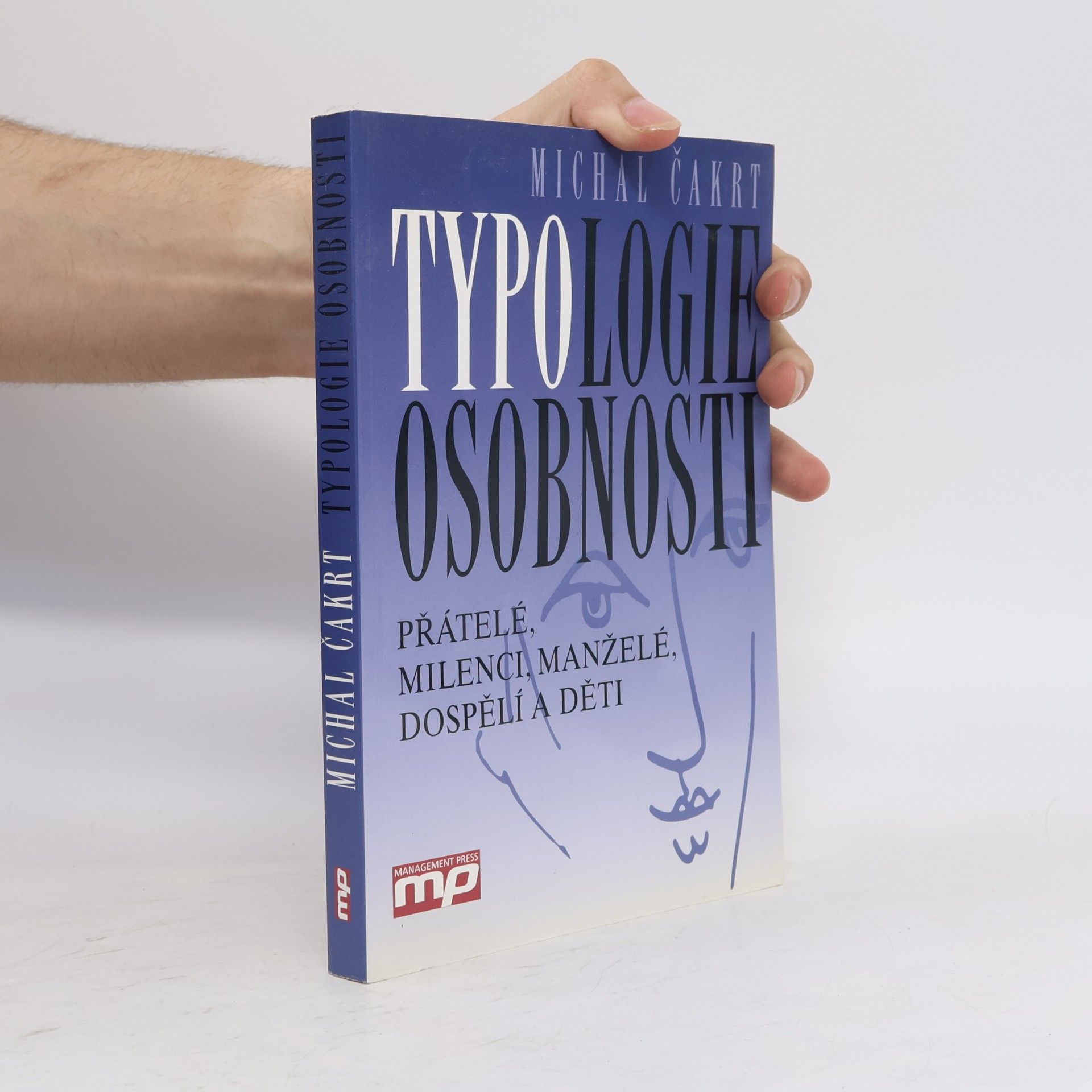 Michal Čakrt Typologie osobnosti. Přátelé, milenci, manželé, dospělí a děti