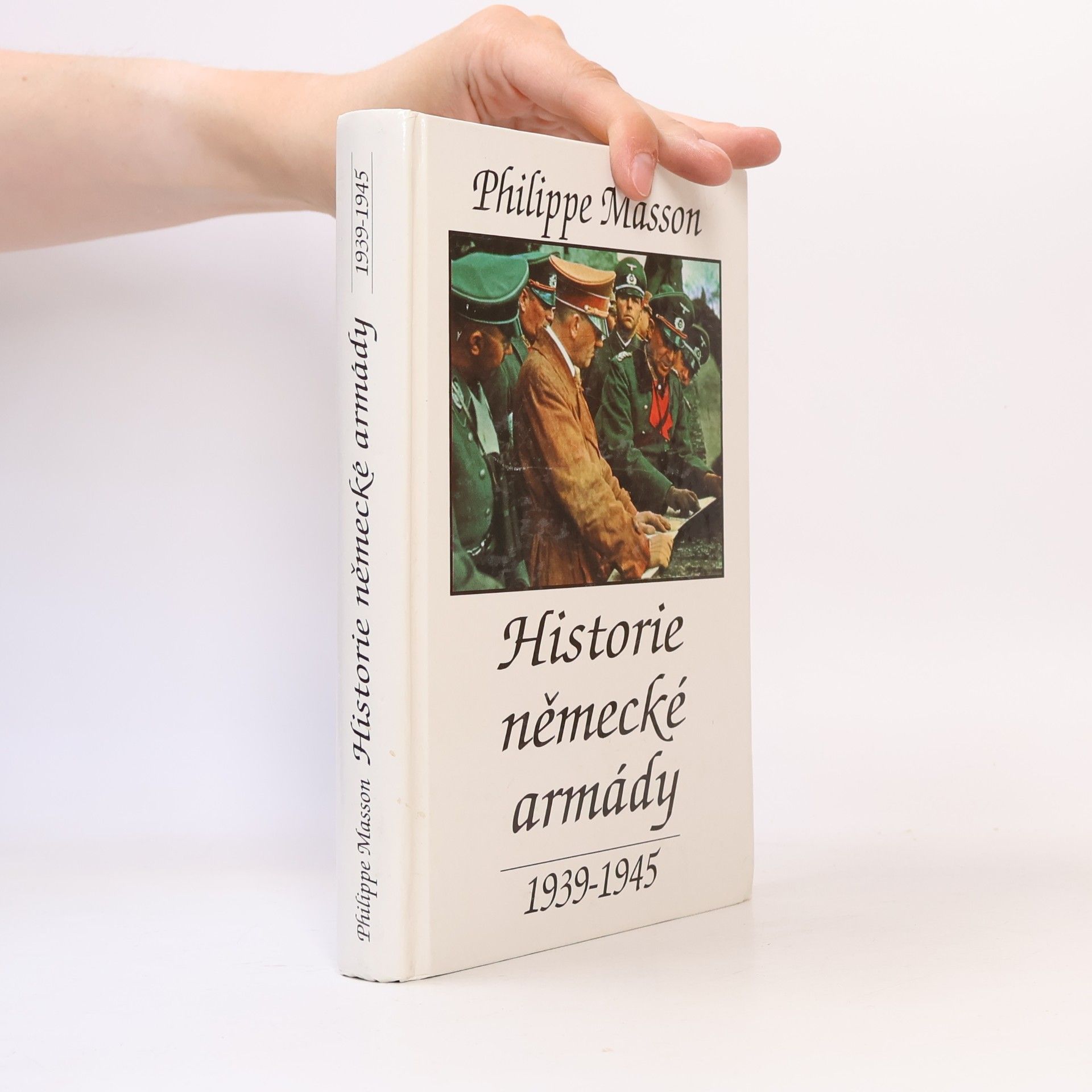 Philippe Masson Historie německé armády : 1939-1945